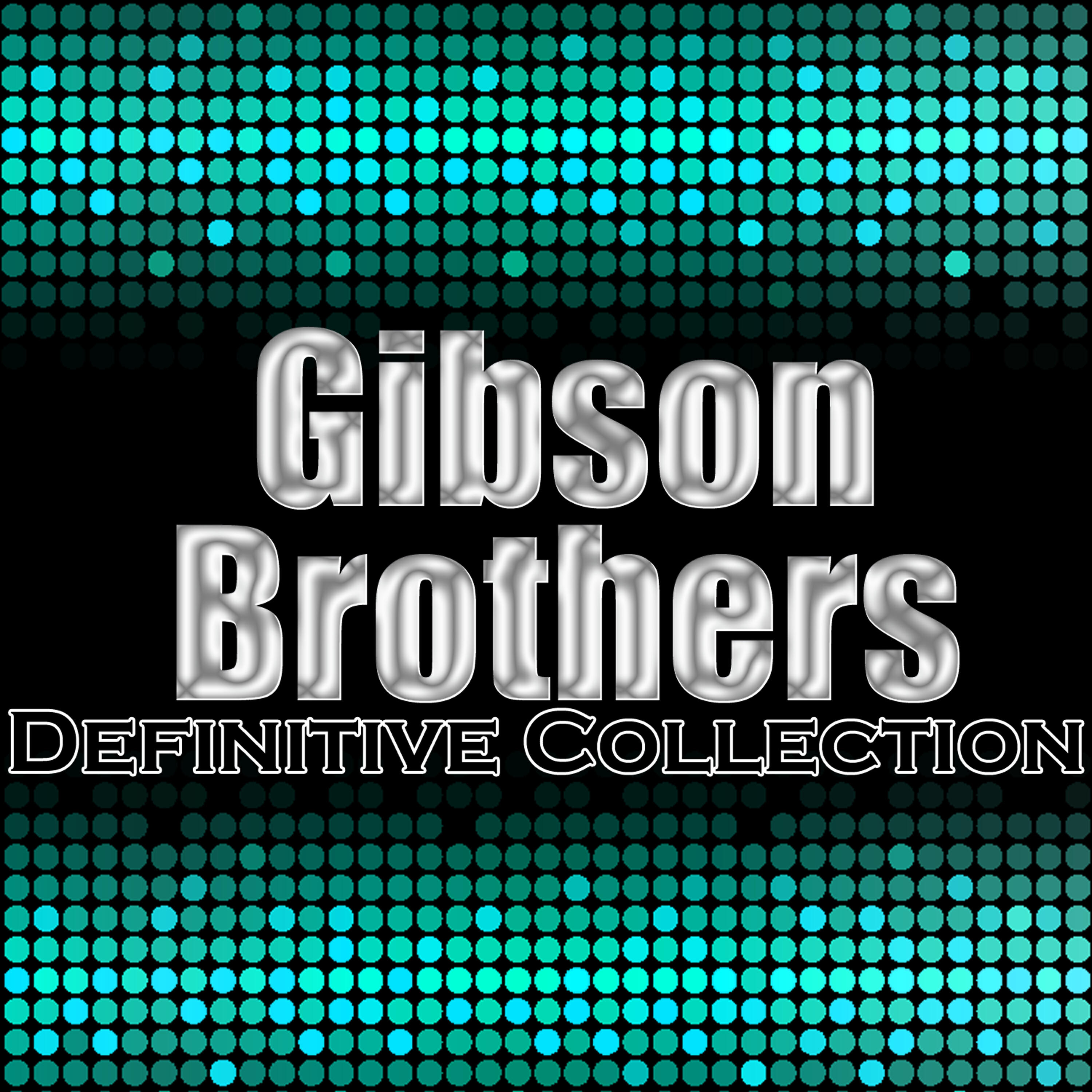 Релиз Gibson Brothers: Definitive Collection
