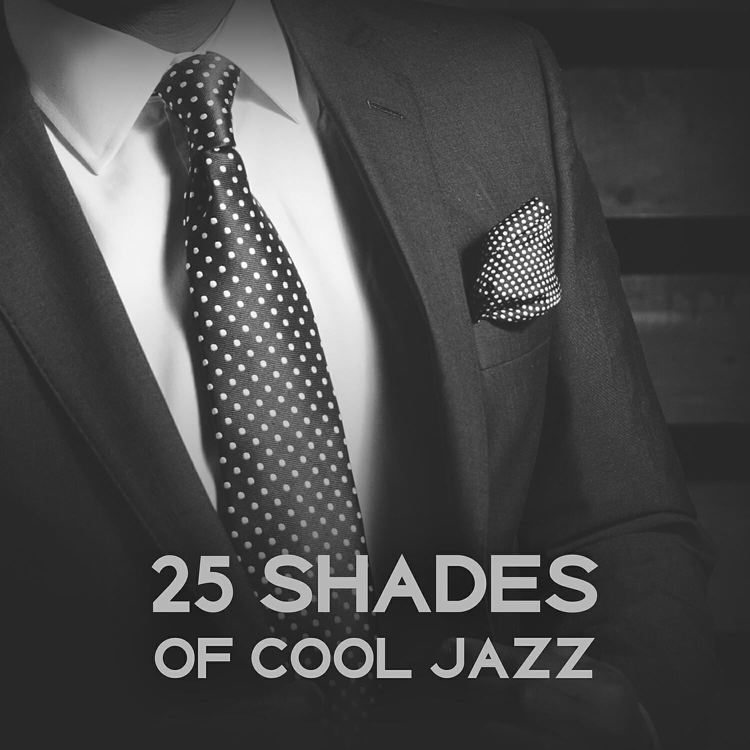 Релиз 25 Shades of Cool Jazz – Instrumental Music, Cafe Bar Ambient, Gentle Songs, Smooth Atmosphere, Inspirational Lounge Sounds