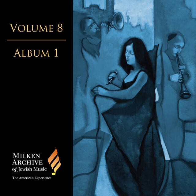 Релиз Milken Archive Digital Volume 8, Digital Album 1