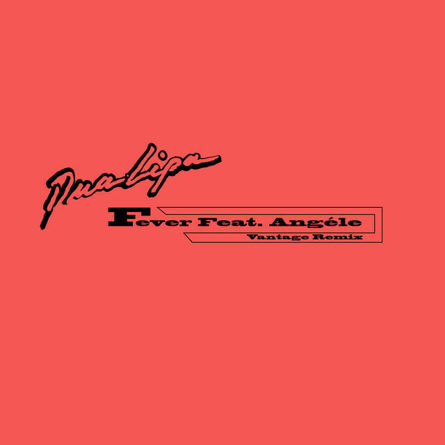 Релиз Fever (feat. Angèle) [Vantage Remix]