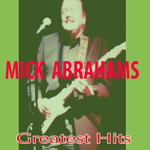 Релиз Mick Abrahams Greatest Hits