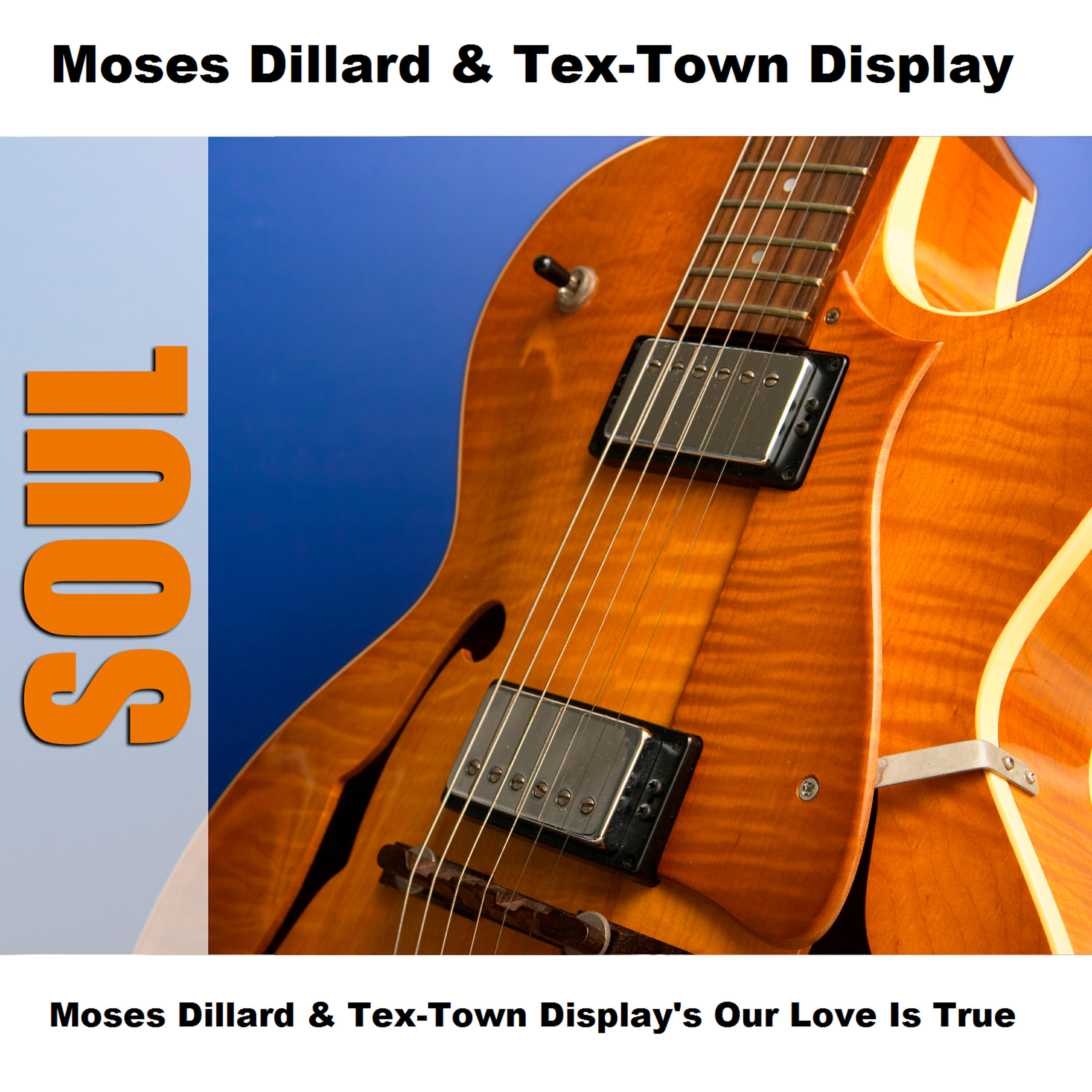Релиз Moses Dillard & Tex-Town Display's Our Love Is True