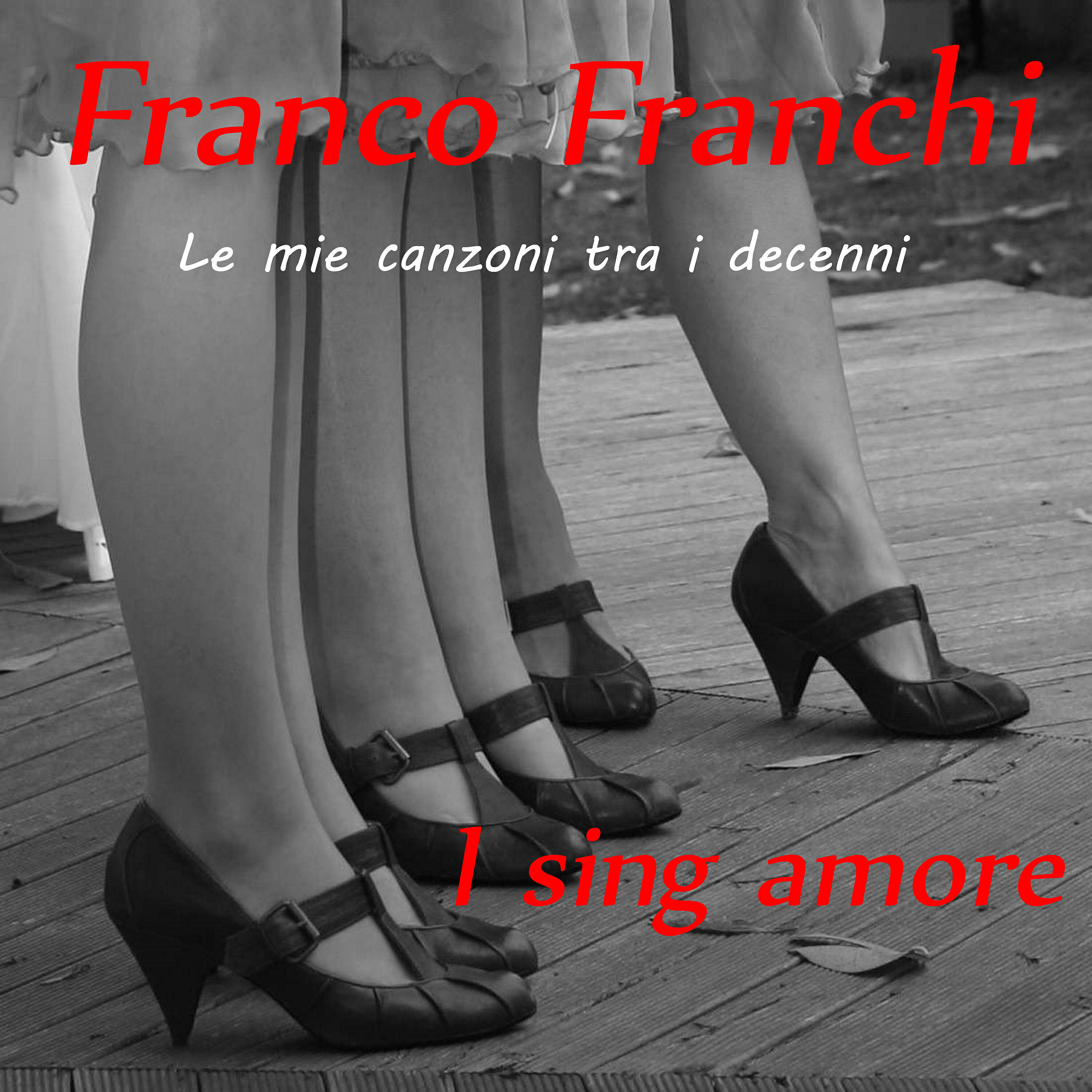 Релиз Le mie canzoni fra i decenni: I Sing Amore - EP