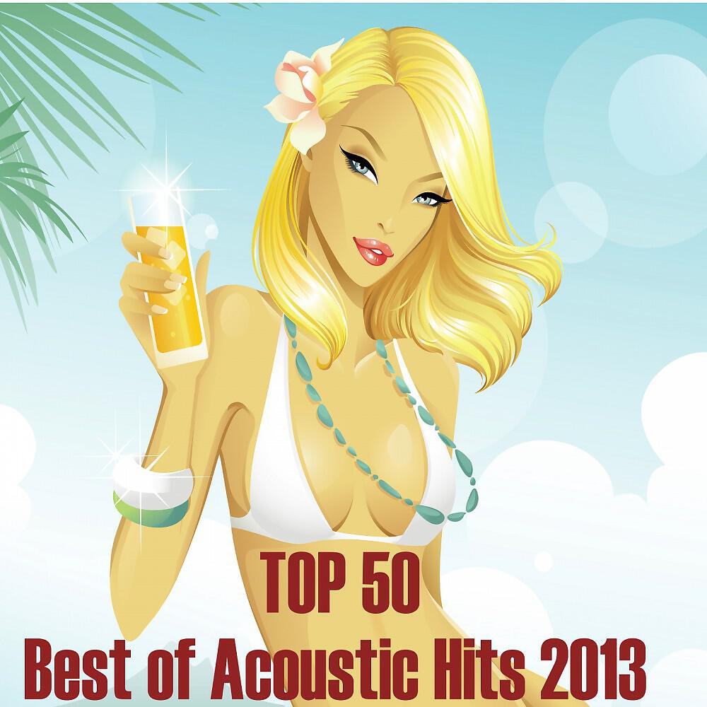 Релиз Top 50 (Best of Acoustic Hits 2013)
