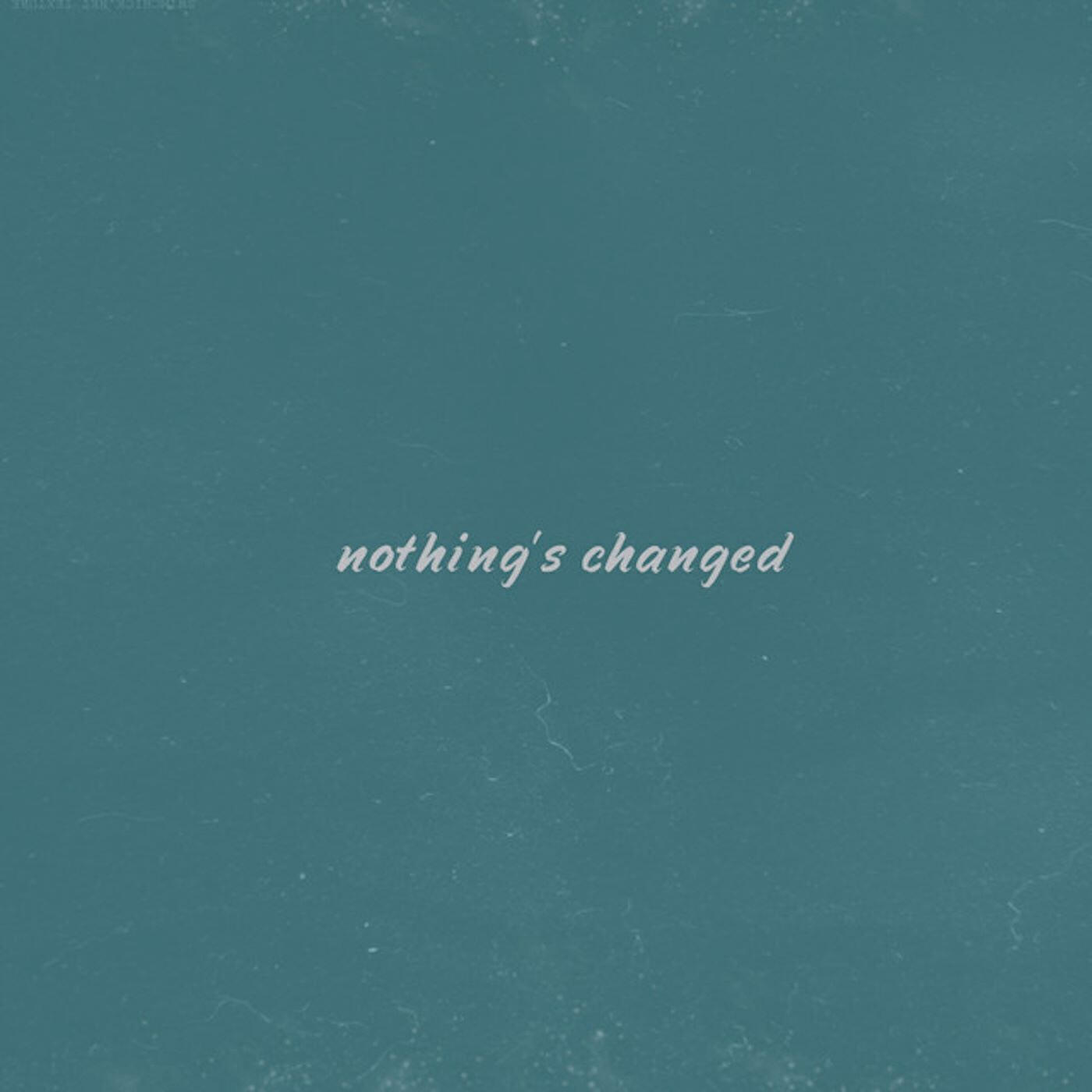 Релиз Nothing's Changed