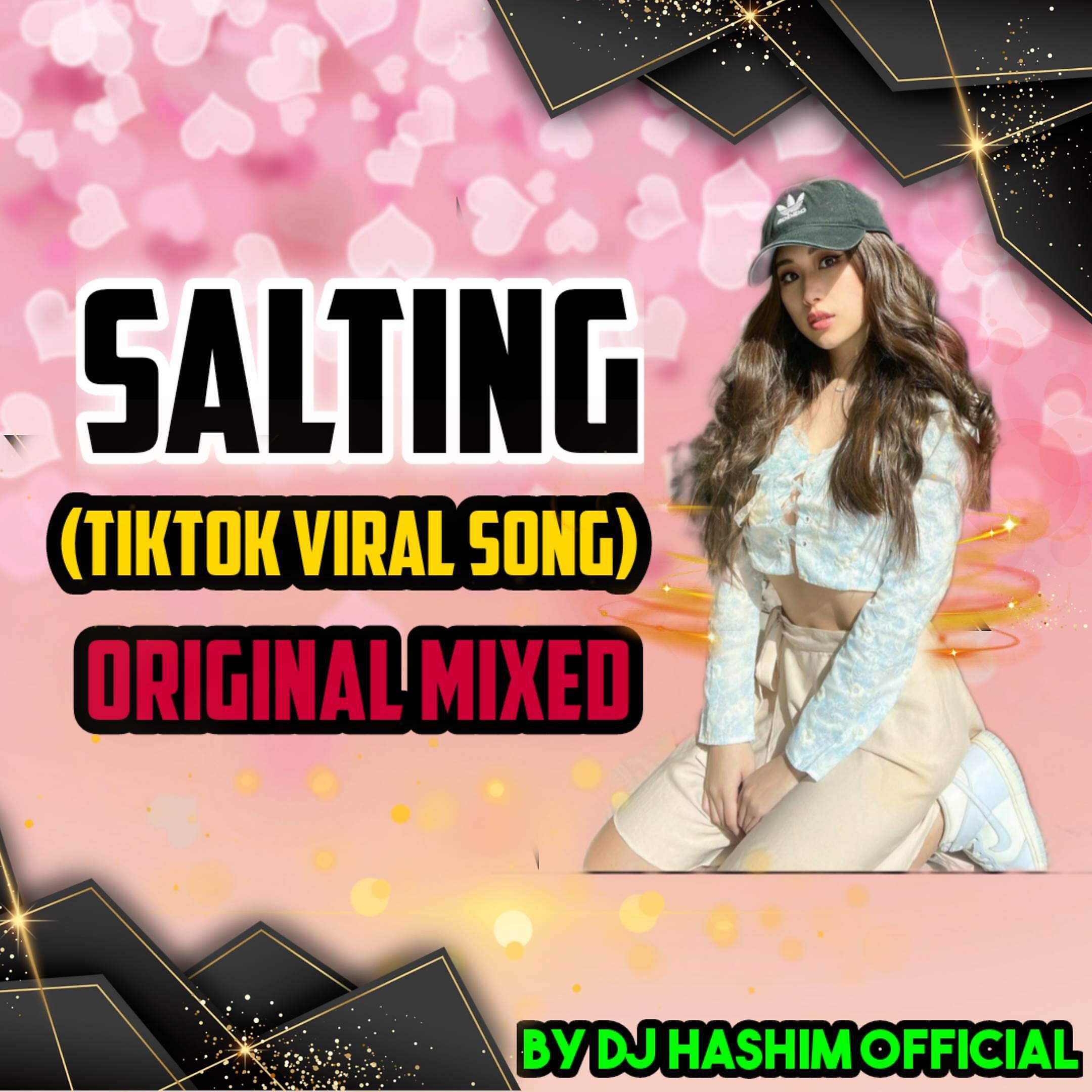 Релиз SALTING - Tiktok Viral Song (Original Mixed)