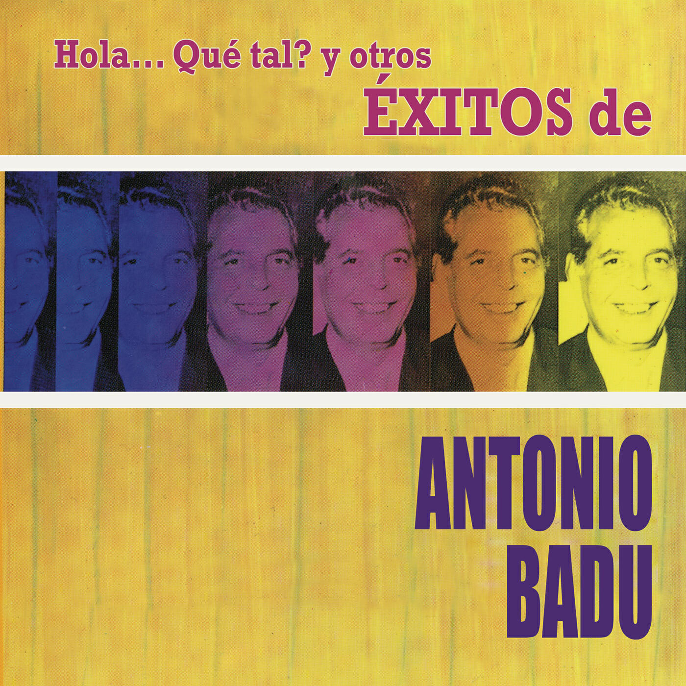 Релиз Hola... Qué Tal? y Otros Éxitos de Antonio Badú