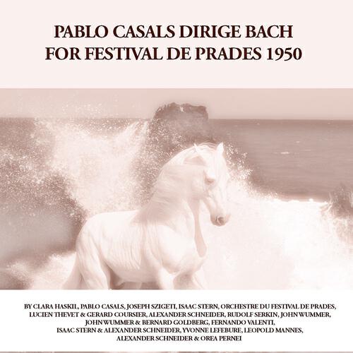 Релиз Pablo Casals Dirige Bach: For Festival de Prades 1950