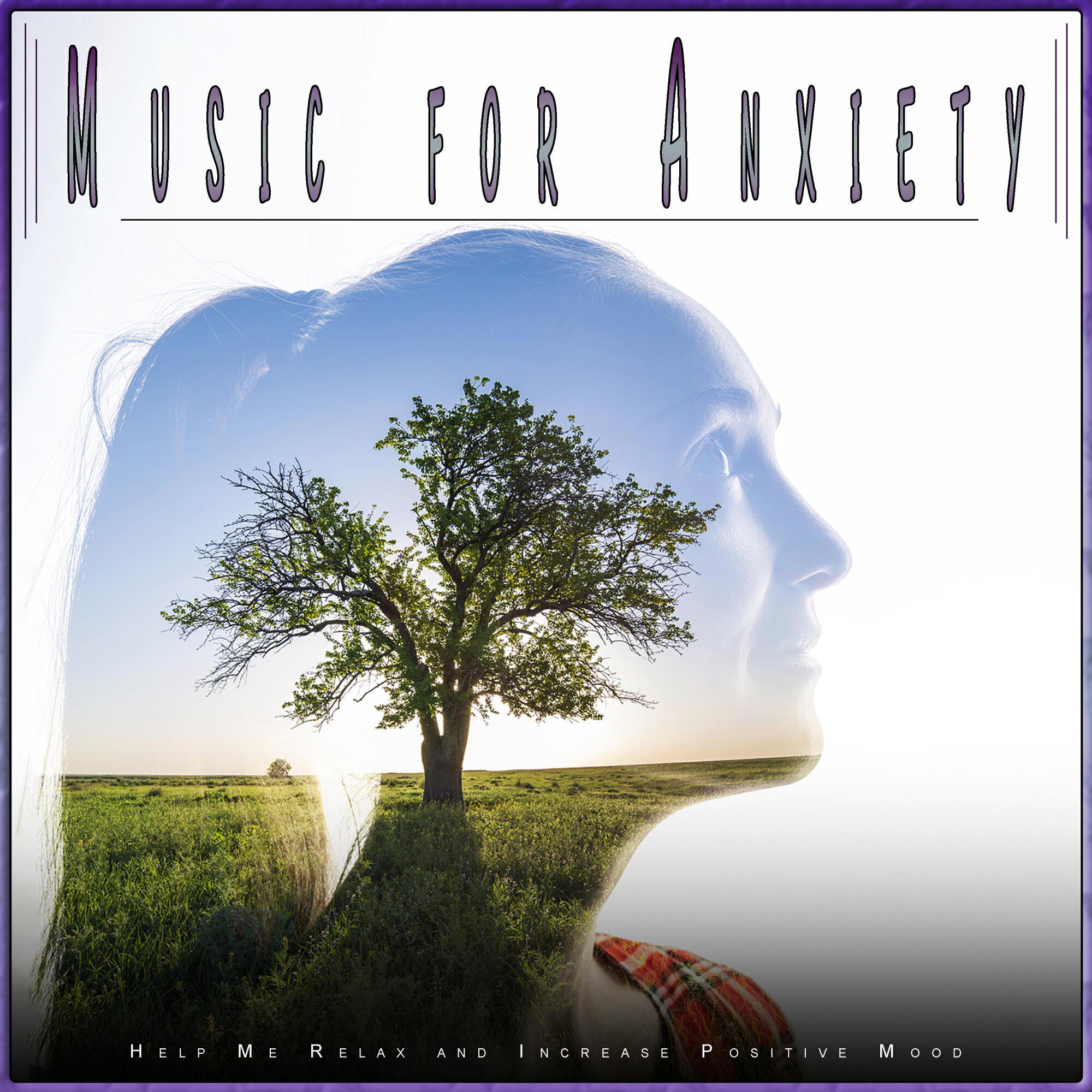 Релиз Music for Anxiety: Help Me Relax and Increase Positive Mood