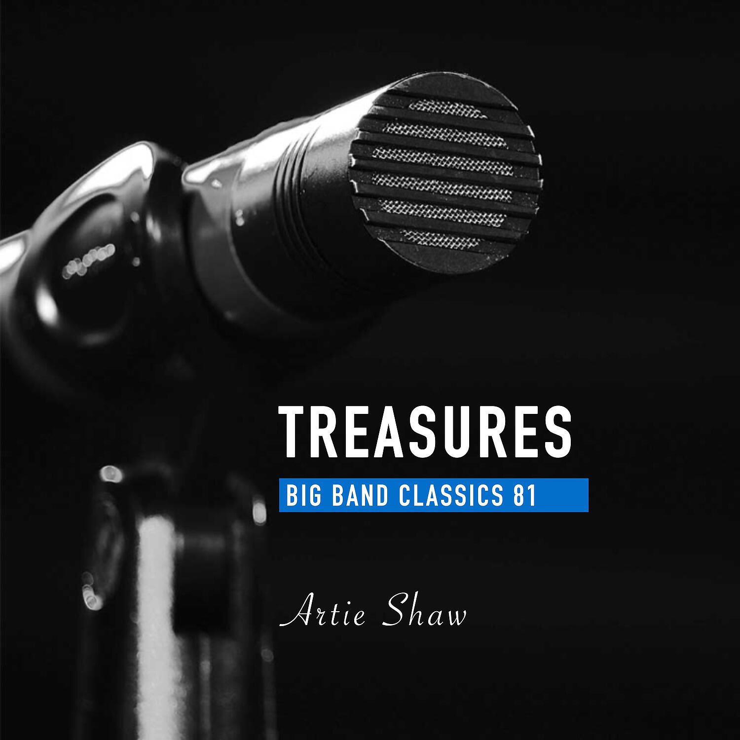 Релиз Treasures Big Band Classics, Vol. 81: Artie Shaw