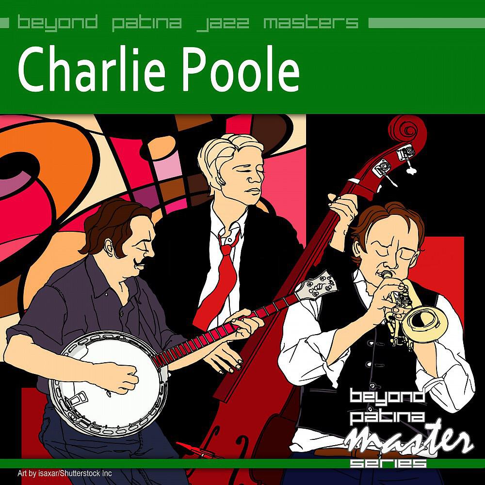 Релиз Beyond Patina Jazz Masters: Charlie Poole