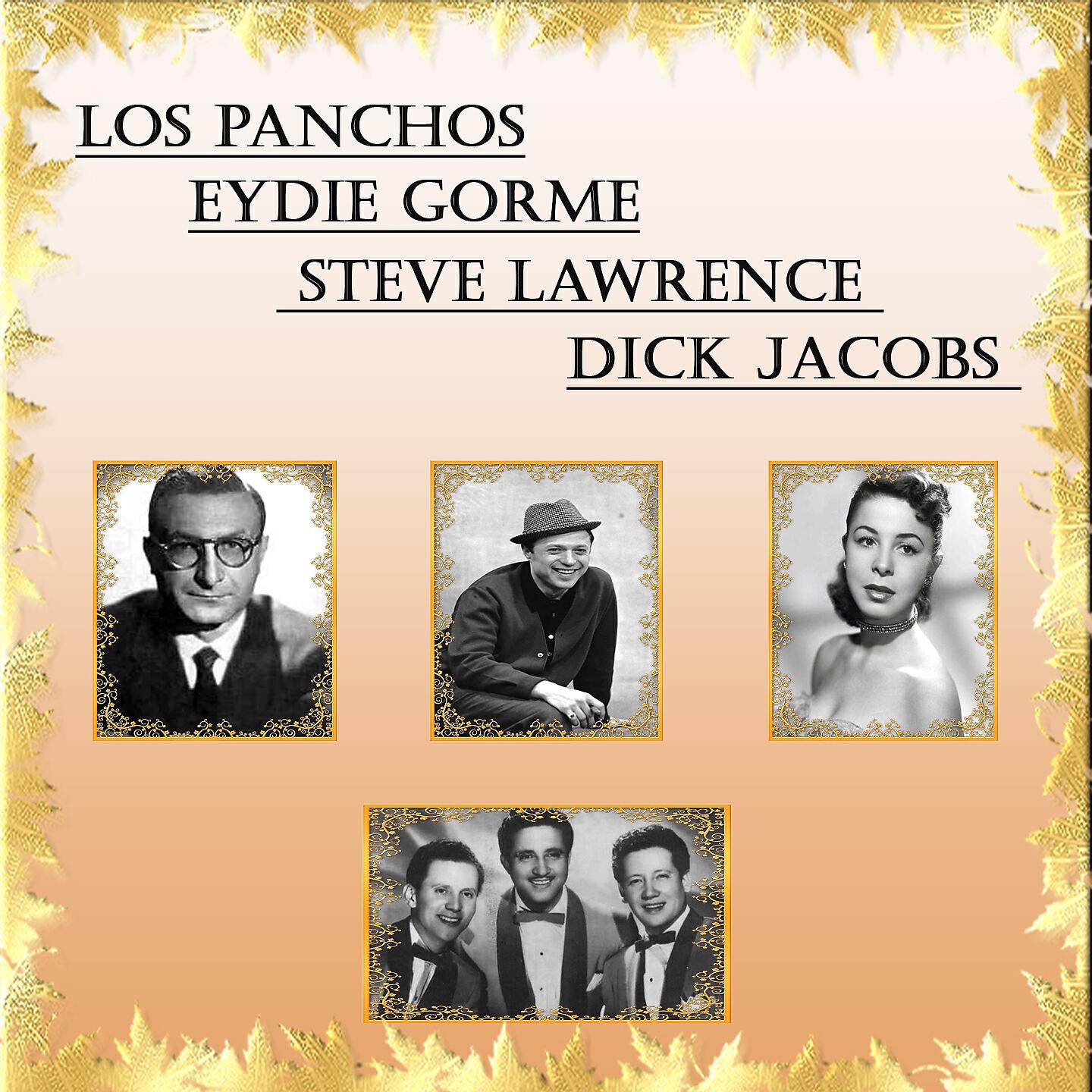 Los Panchos ,  Eydie  Gorme,  Steve Lawrence, Dick Jacobs