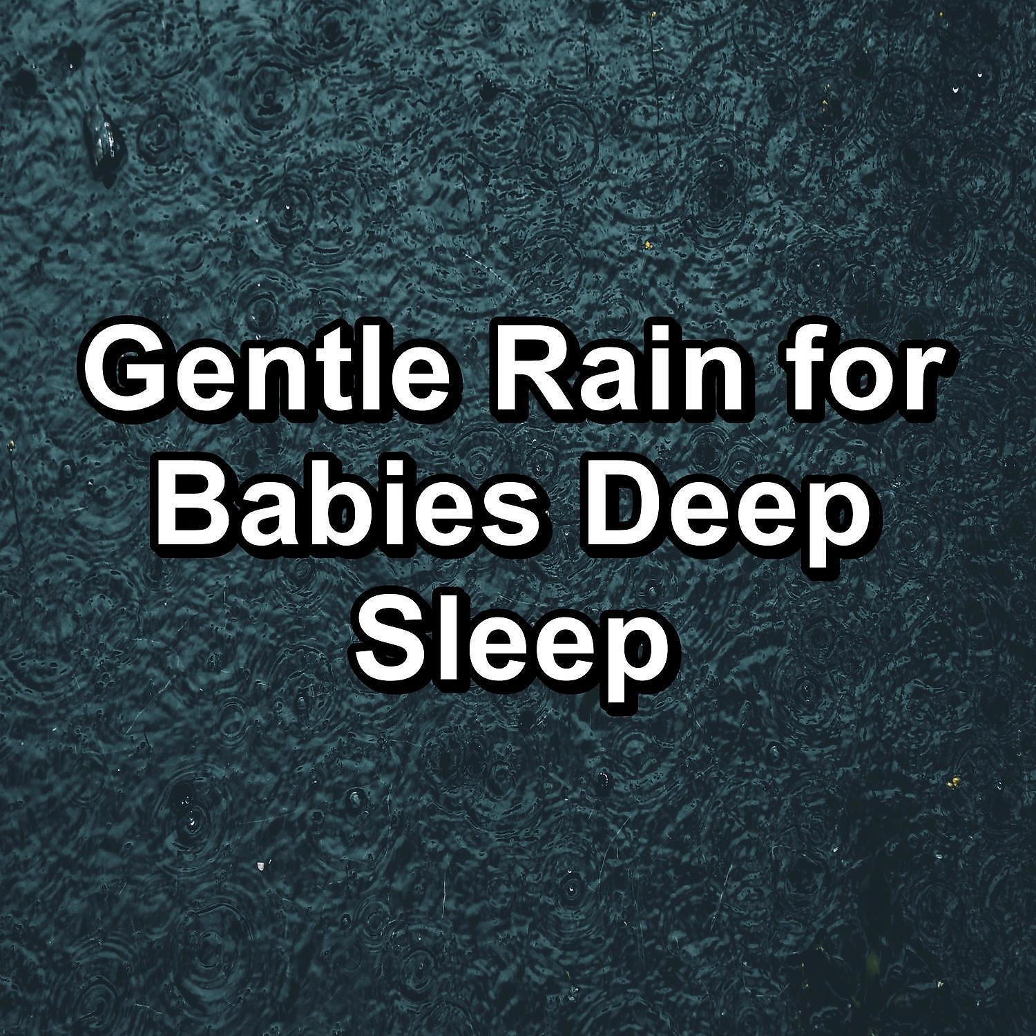 Релиз Gentle Rain for Babies Deep Sleep