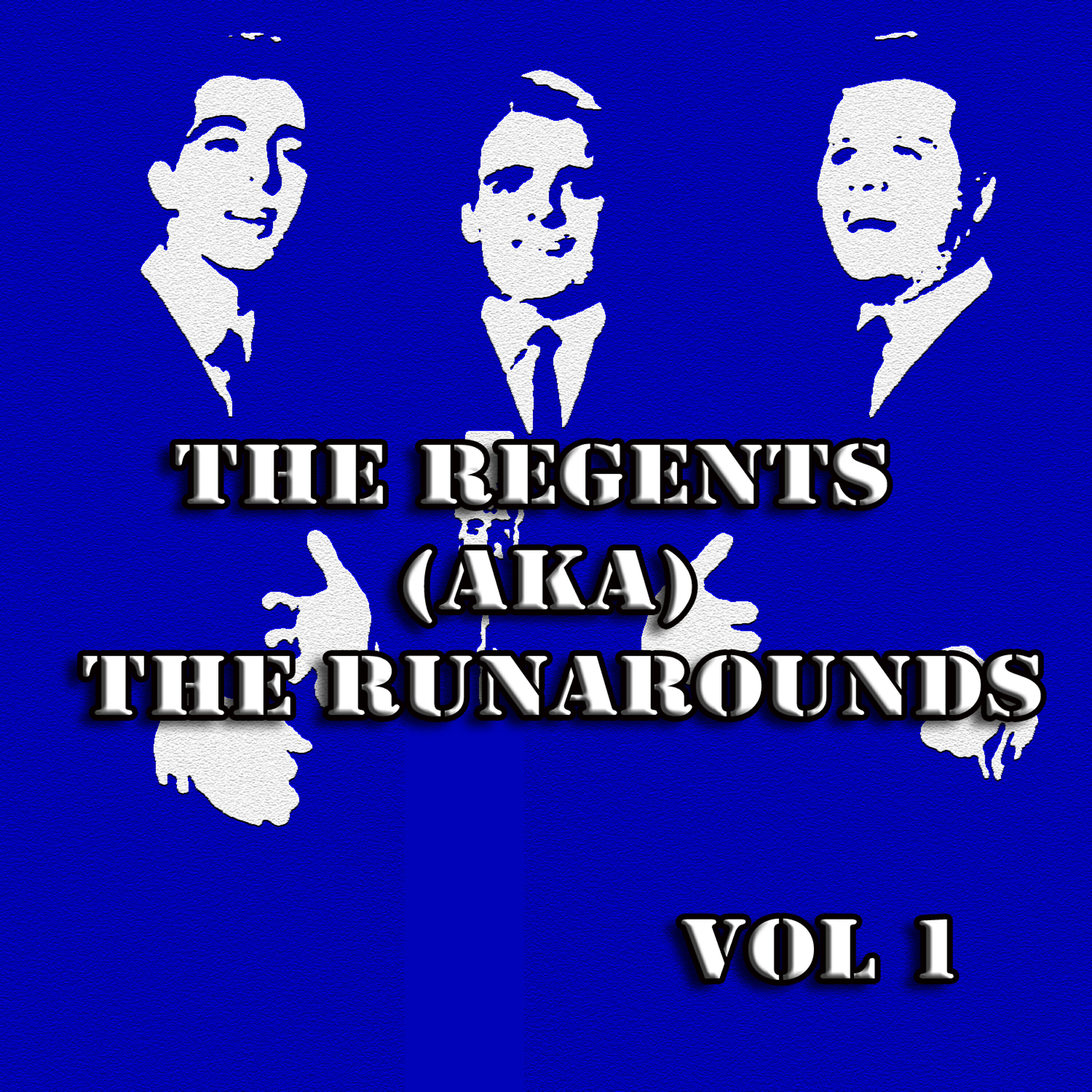 The Regents (AKA) The Runarounds