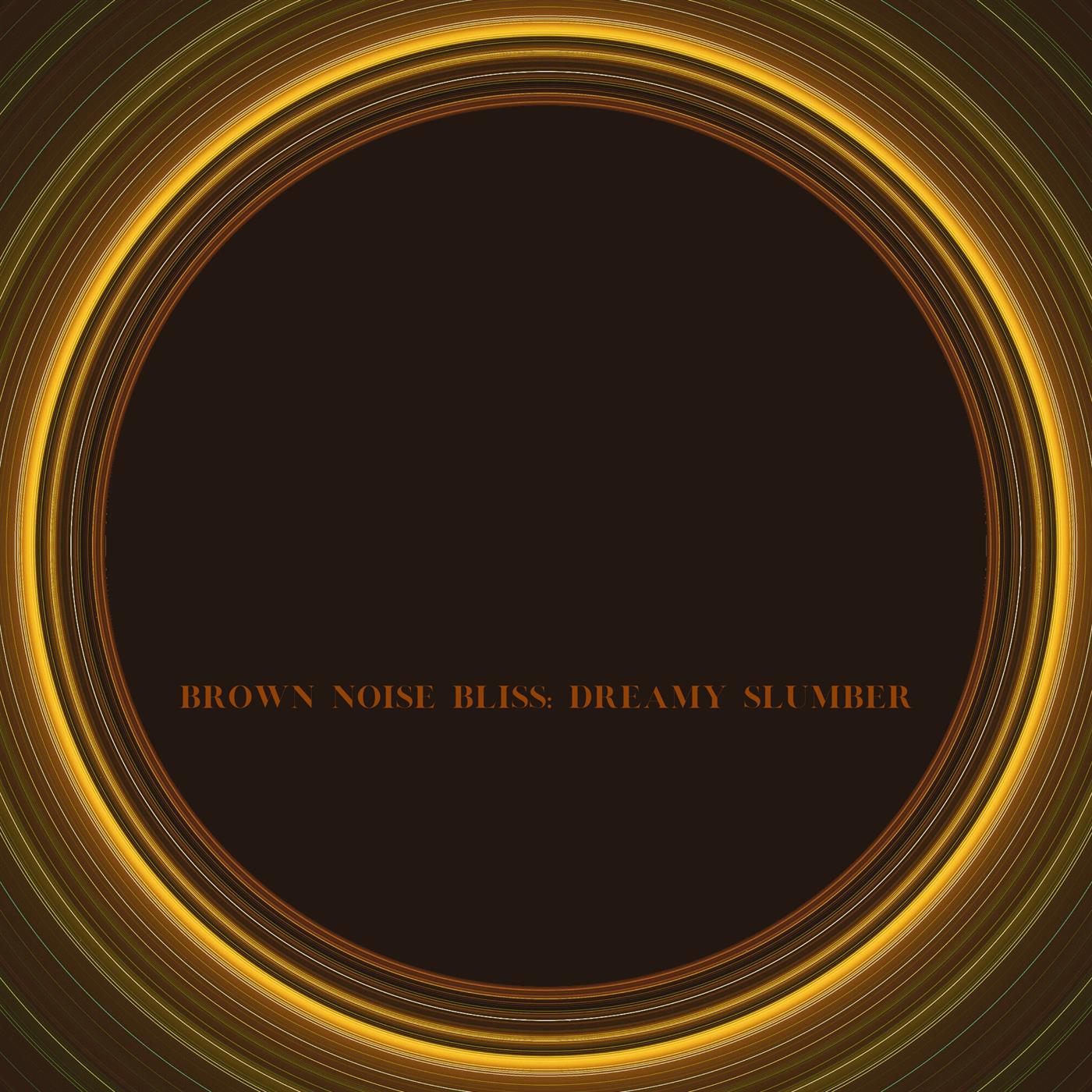 Релиз Brown Noise Bliss: Dreamy Slumber