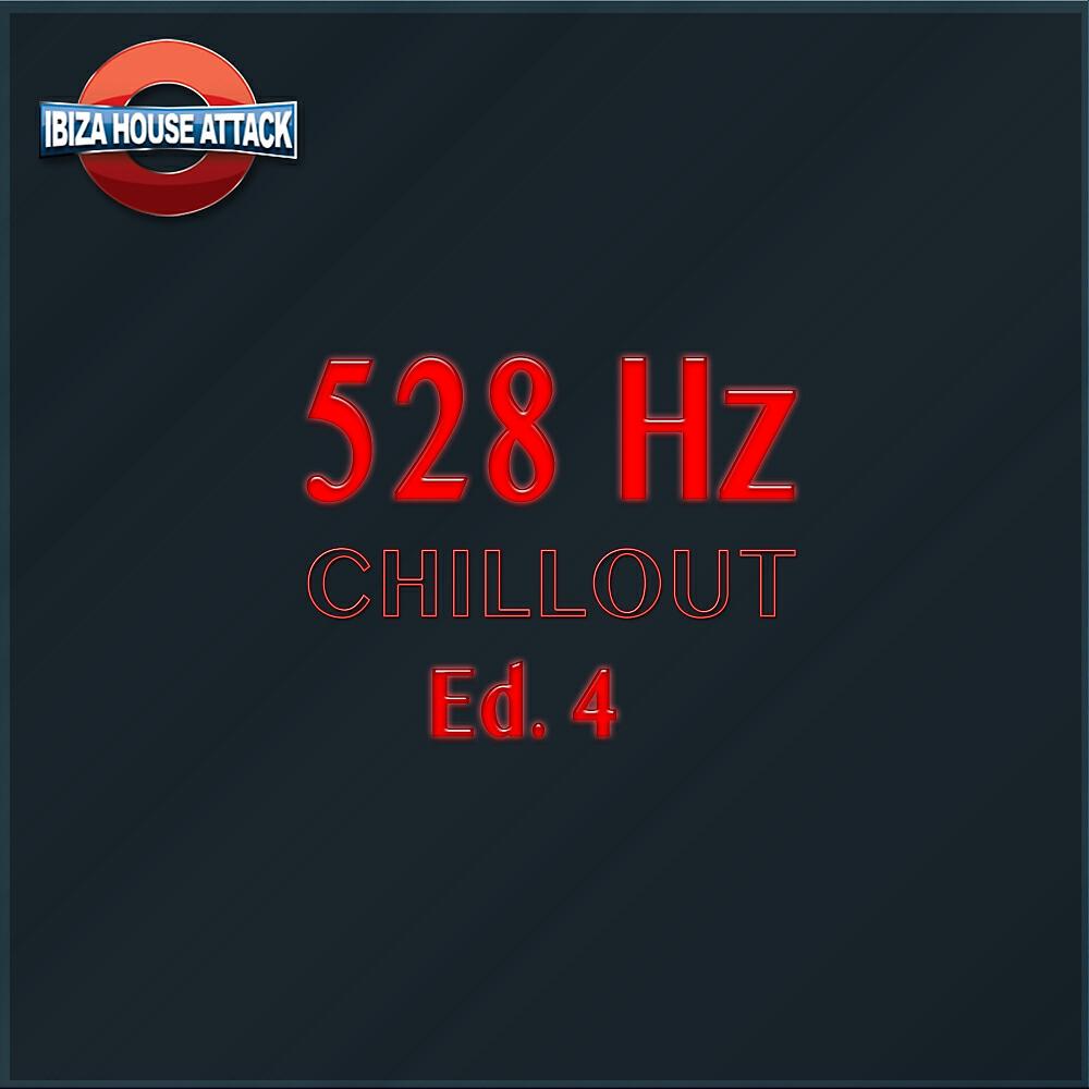 Постер альбома 528 Hz Chillout Ed. 4
