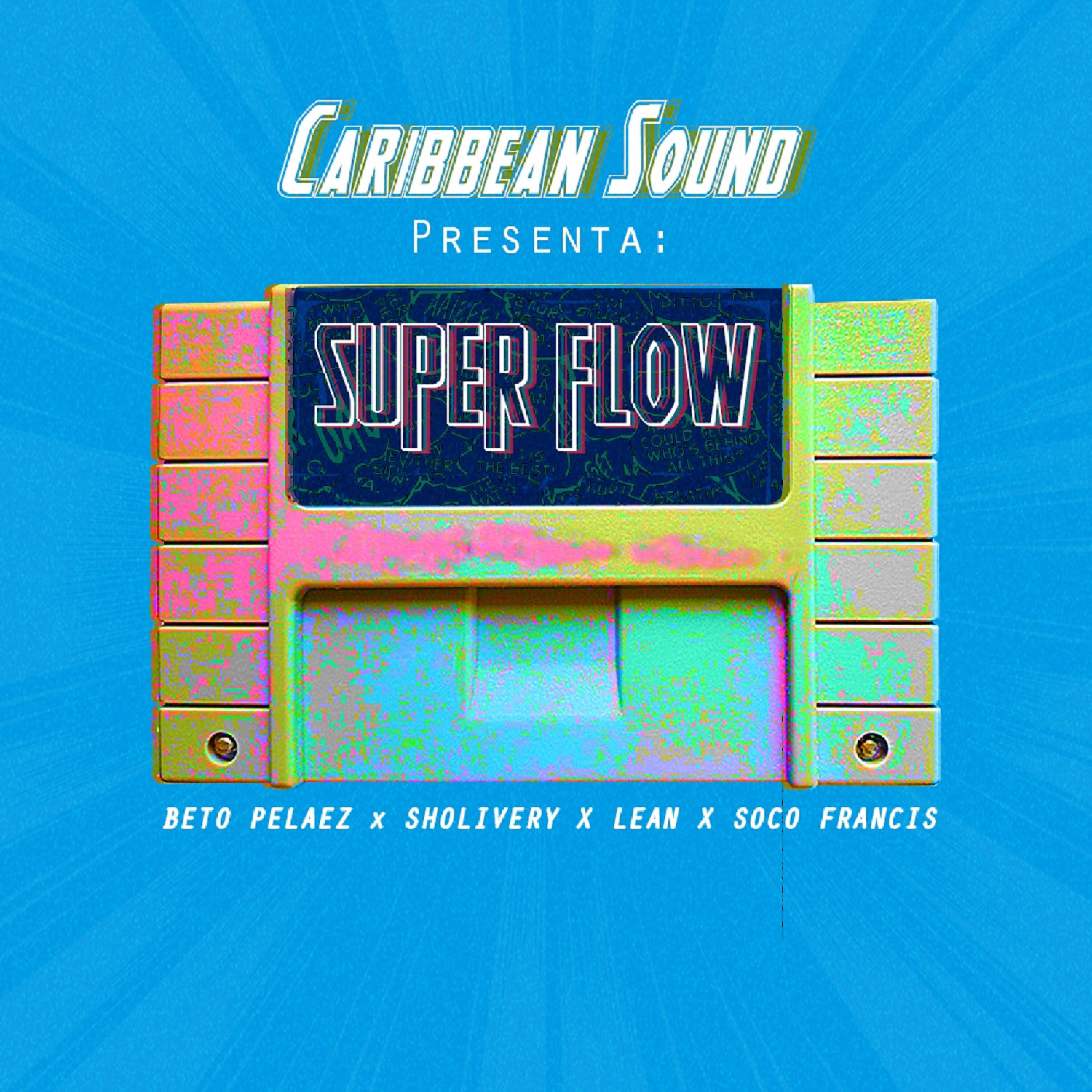 Релиз Superflow (feat. Beto Pelaez, Lean, Sholivery & Soco Francis)