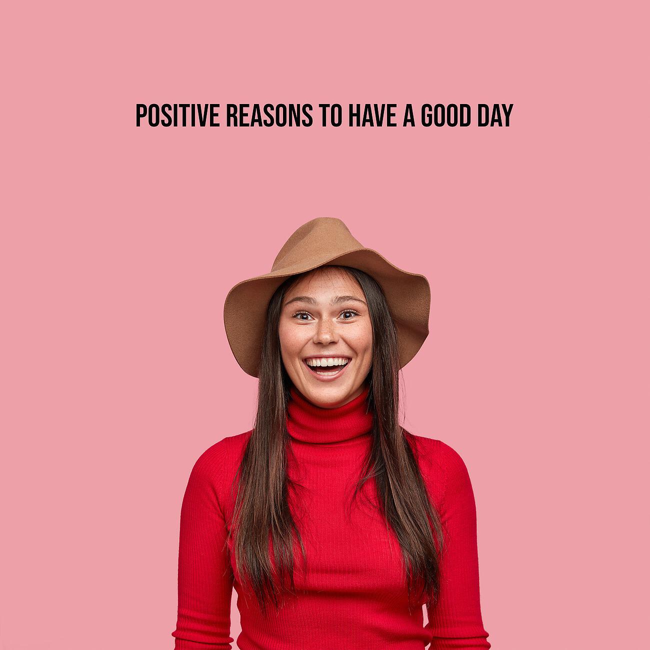 Релиз Positive Reasons to Have a Good Day