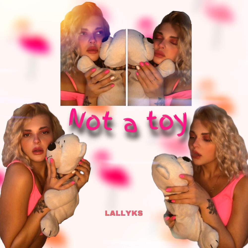 Релиз Not A TOY