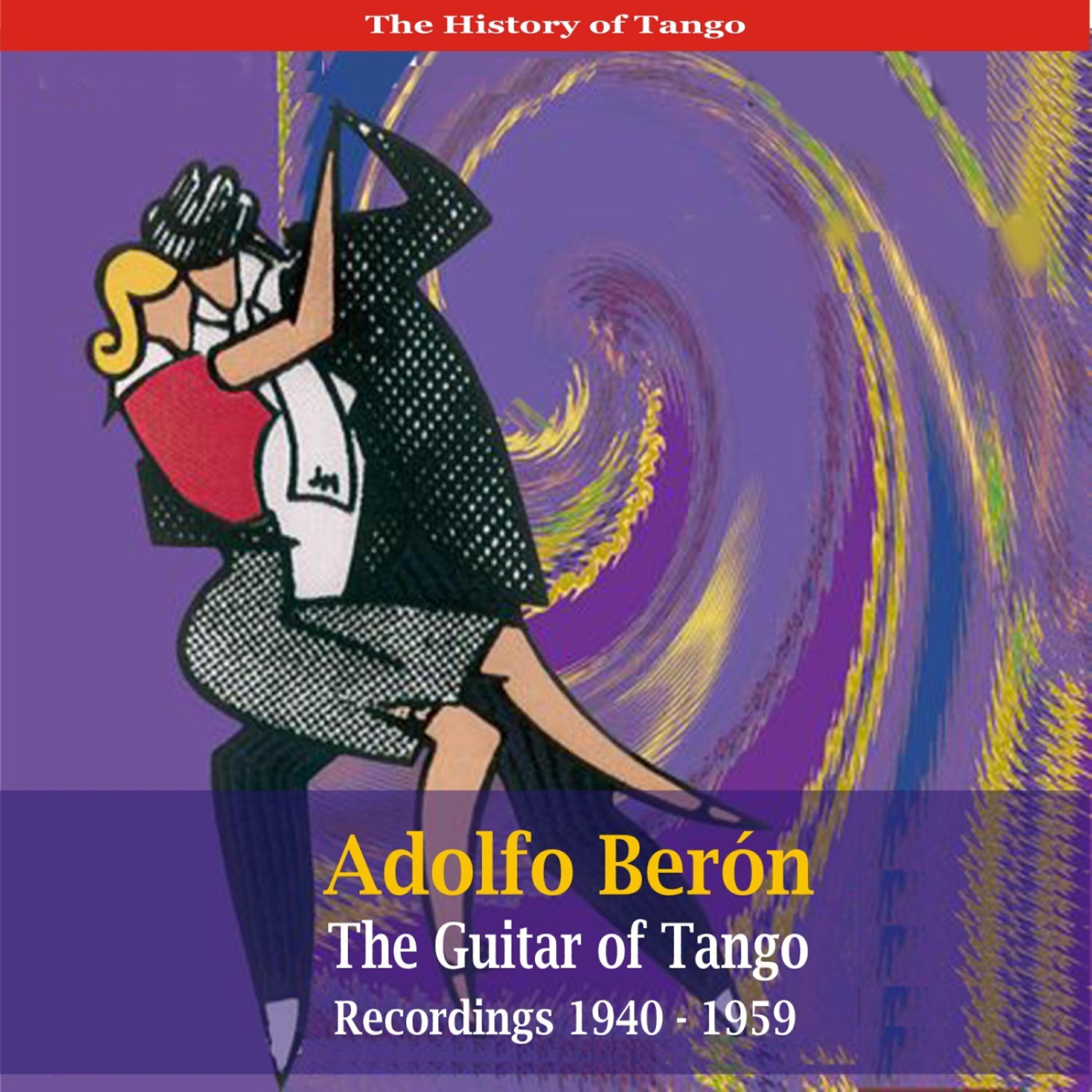 Релиз Adolfo Berón - The Guitar of Tango / Recordings 1940 - 1959