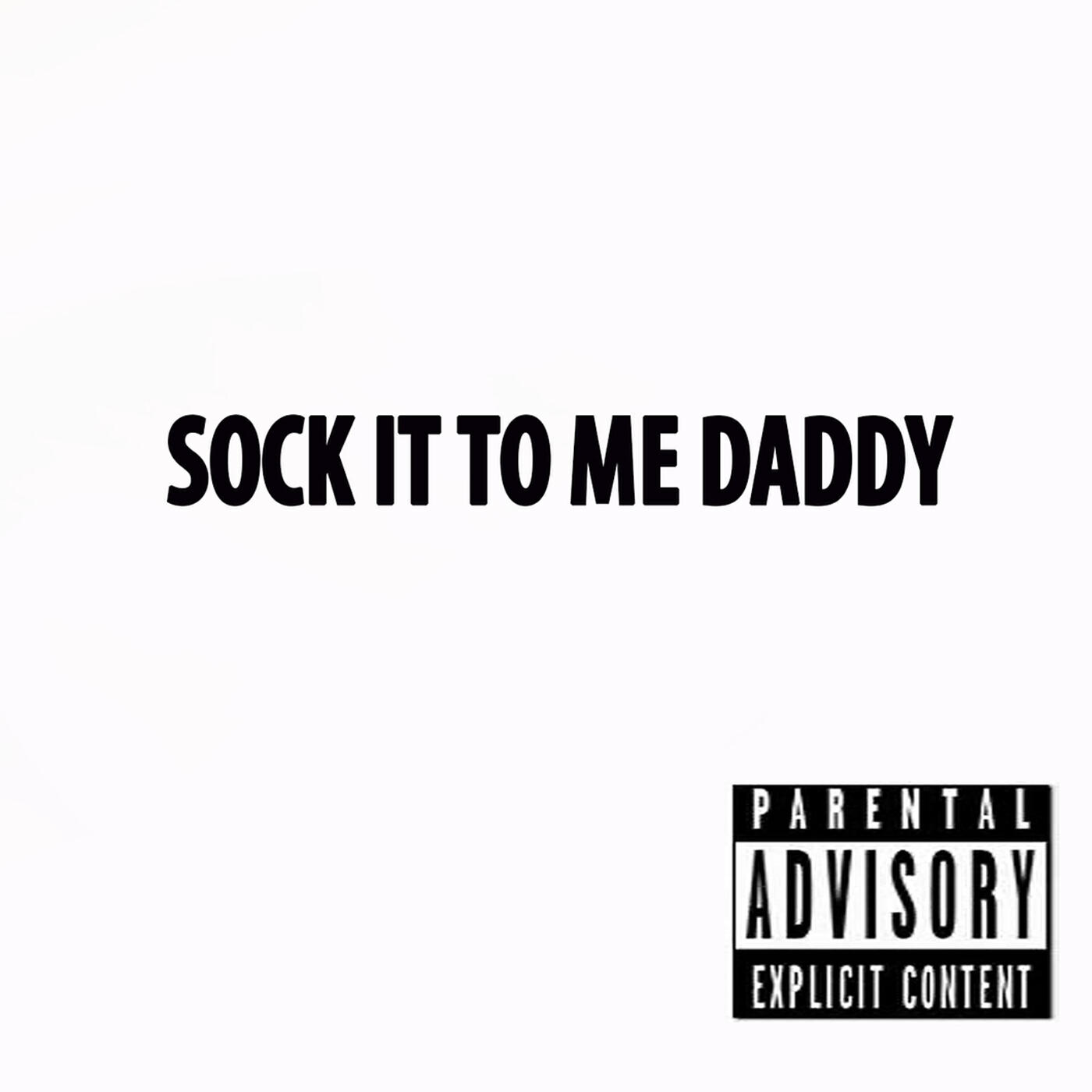 Релиз Sock It to Me Daddy