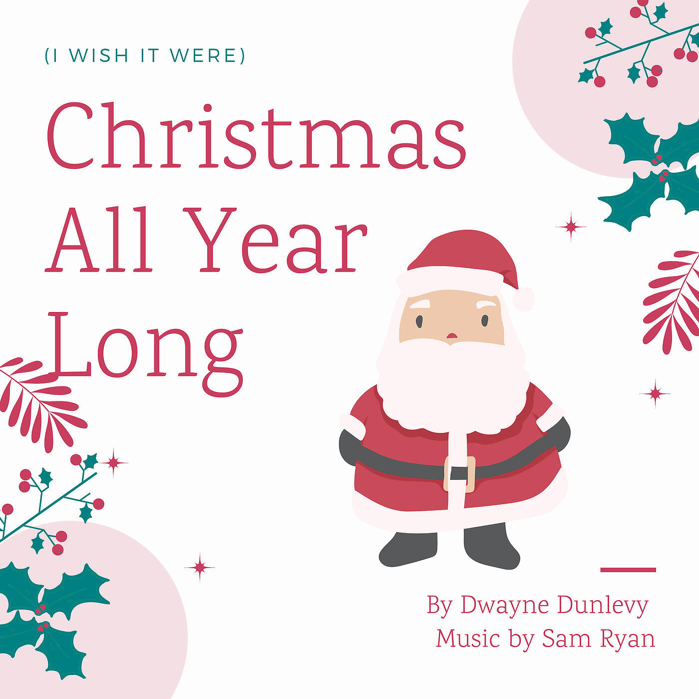 Релиз (I Wish It Were) Christmas All Year Long