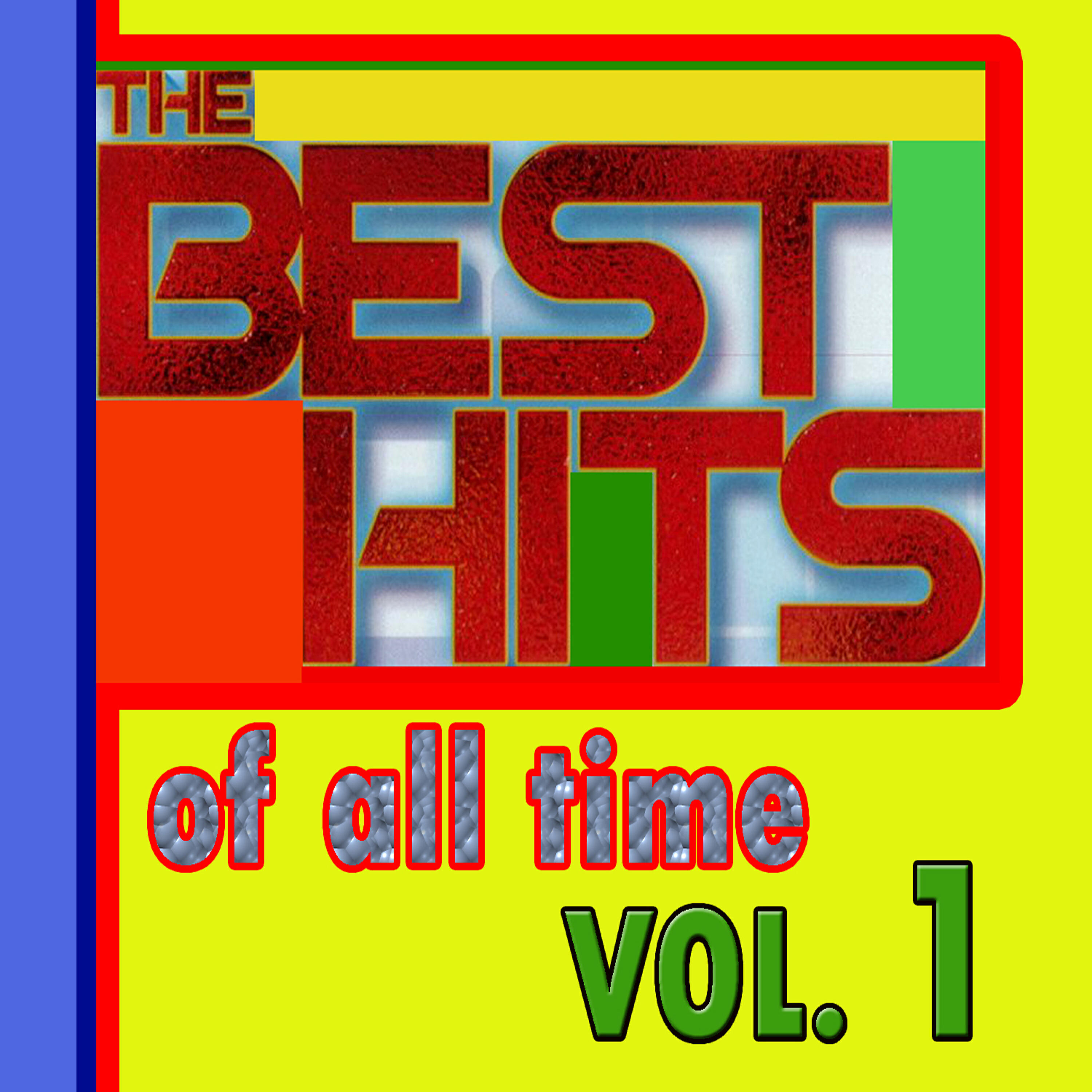Релиз The Best Hits of All Time, Vol. 1