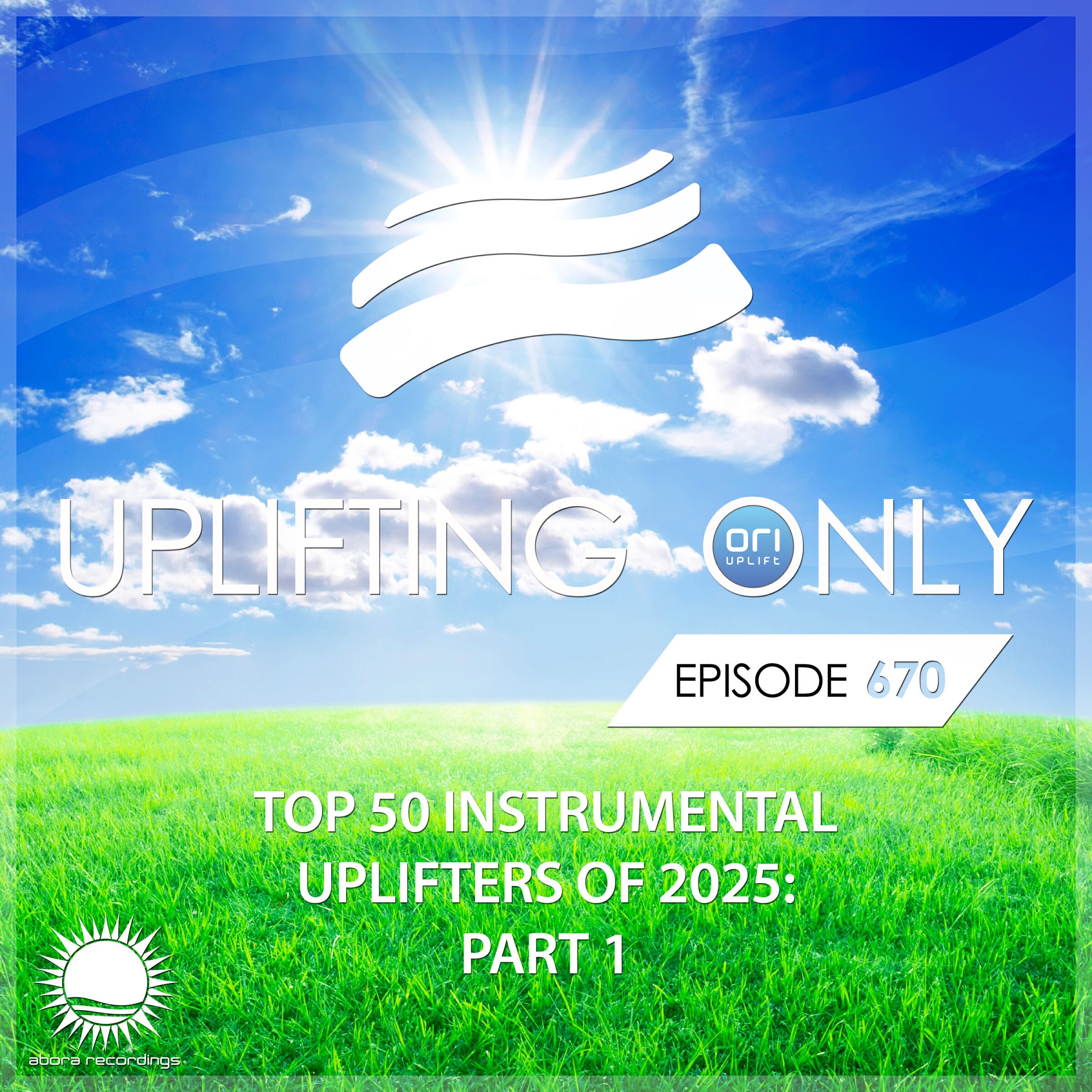 Релиз Uplifting Only 670: No-Talking DJ Mix: Ori's Top 50 Instrumental Uplifters of 2025 - Part 1 [FULL]