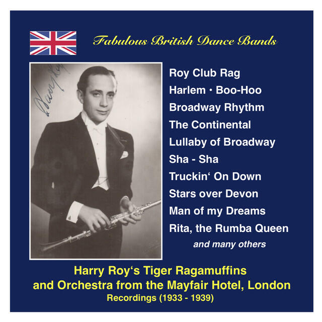 Релиз Fabulous British Dance Bands: Harry Roy (The Dance Band and the Tiger Ragamuffins) (Recordings 1934-1939)