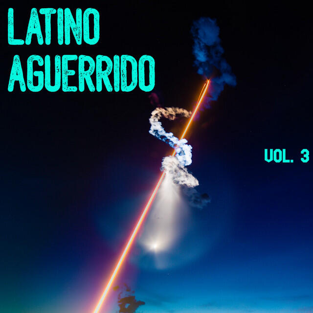 Релиз Latino Aguerrido Vol. 3