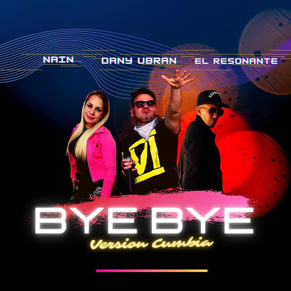 Релиз Bye Bye (Version Cumbia)