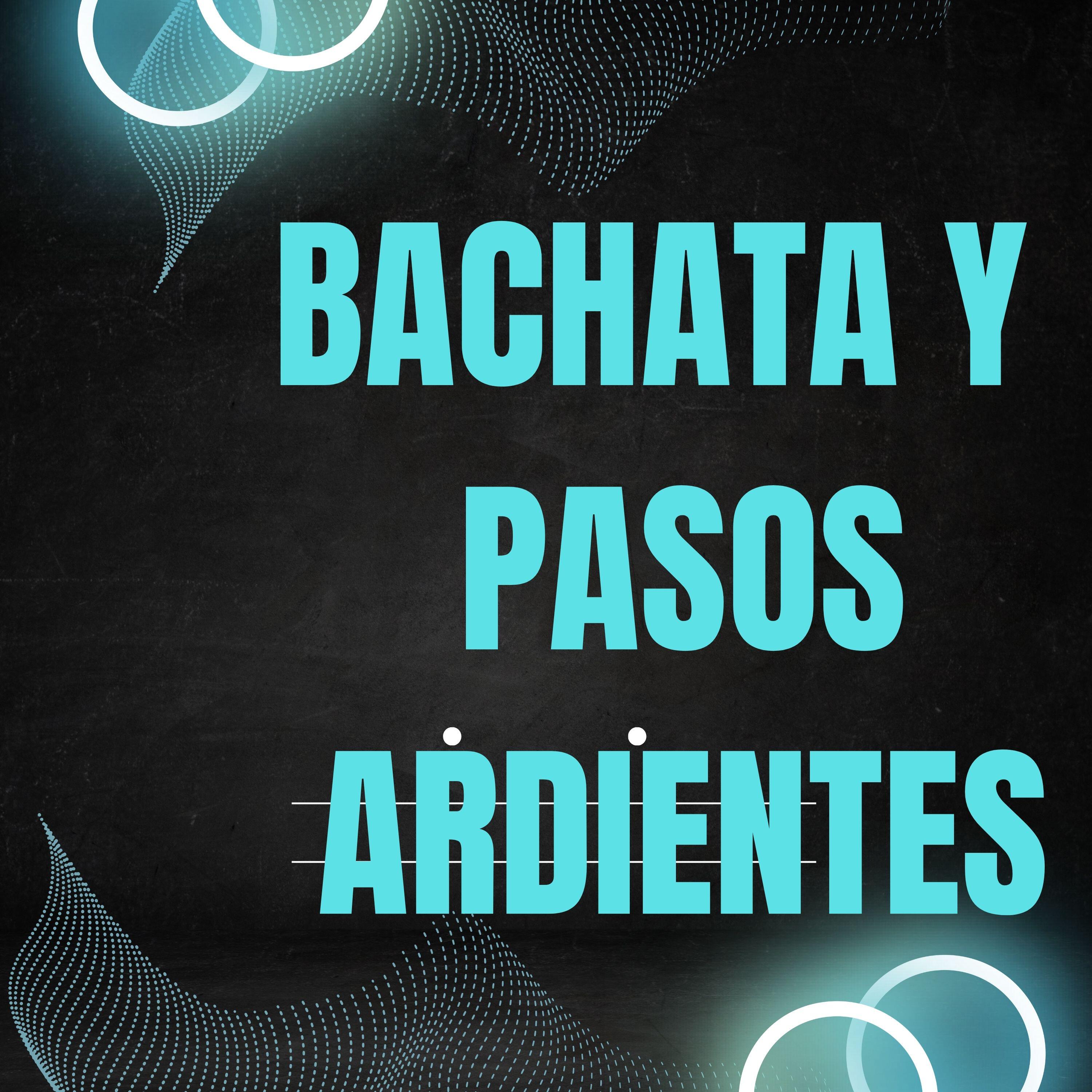 Релиз Bachata y Pasos Ardientes