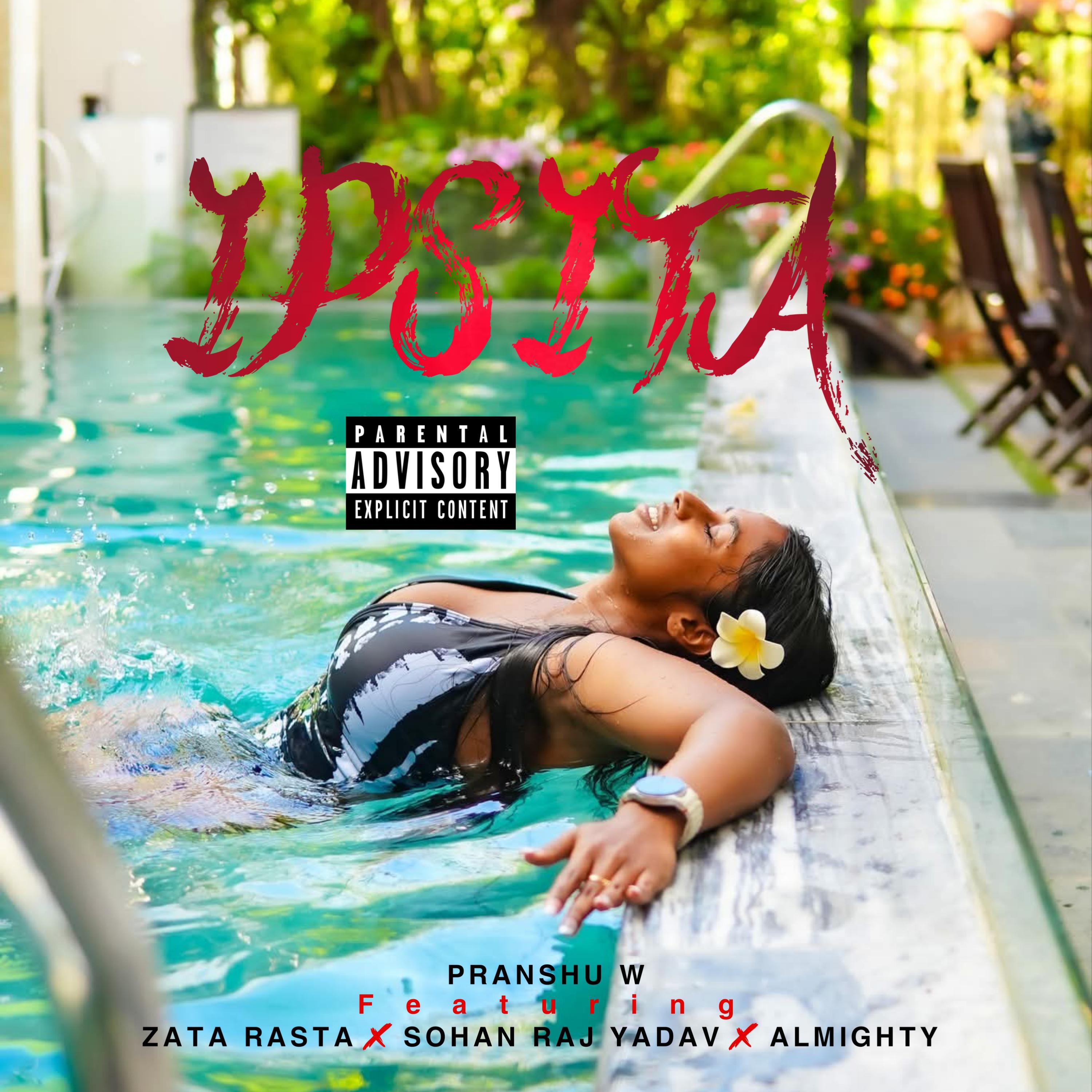 Релиз Ipsita (feat. Pranshu W,Almighty & Zata Rasta)