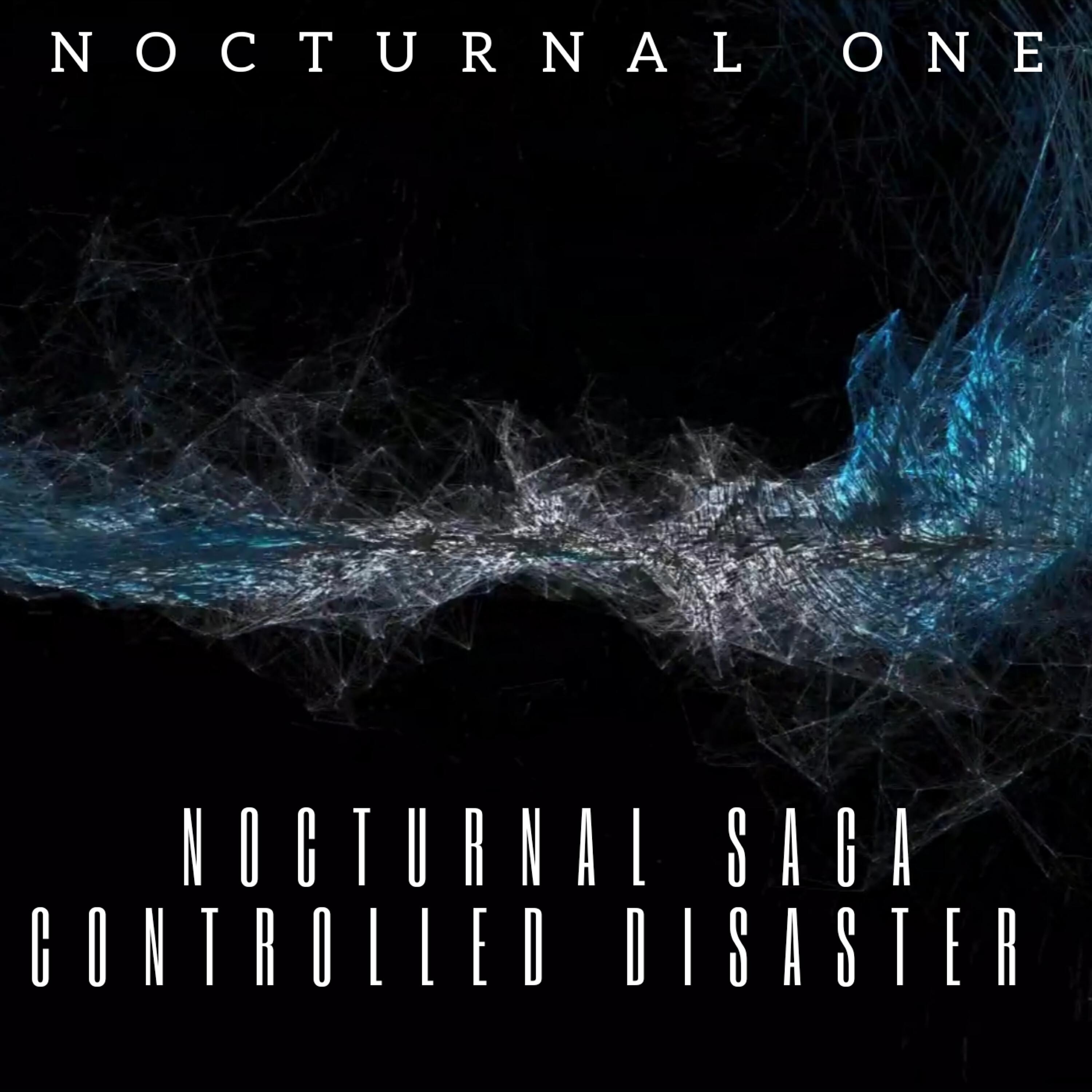 Постер альбома Nocturnal Saga. Controlled Disaster