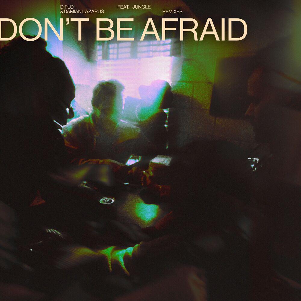 Релиз Don't Be Afraid (feat. Jungle) [Remixes]