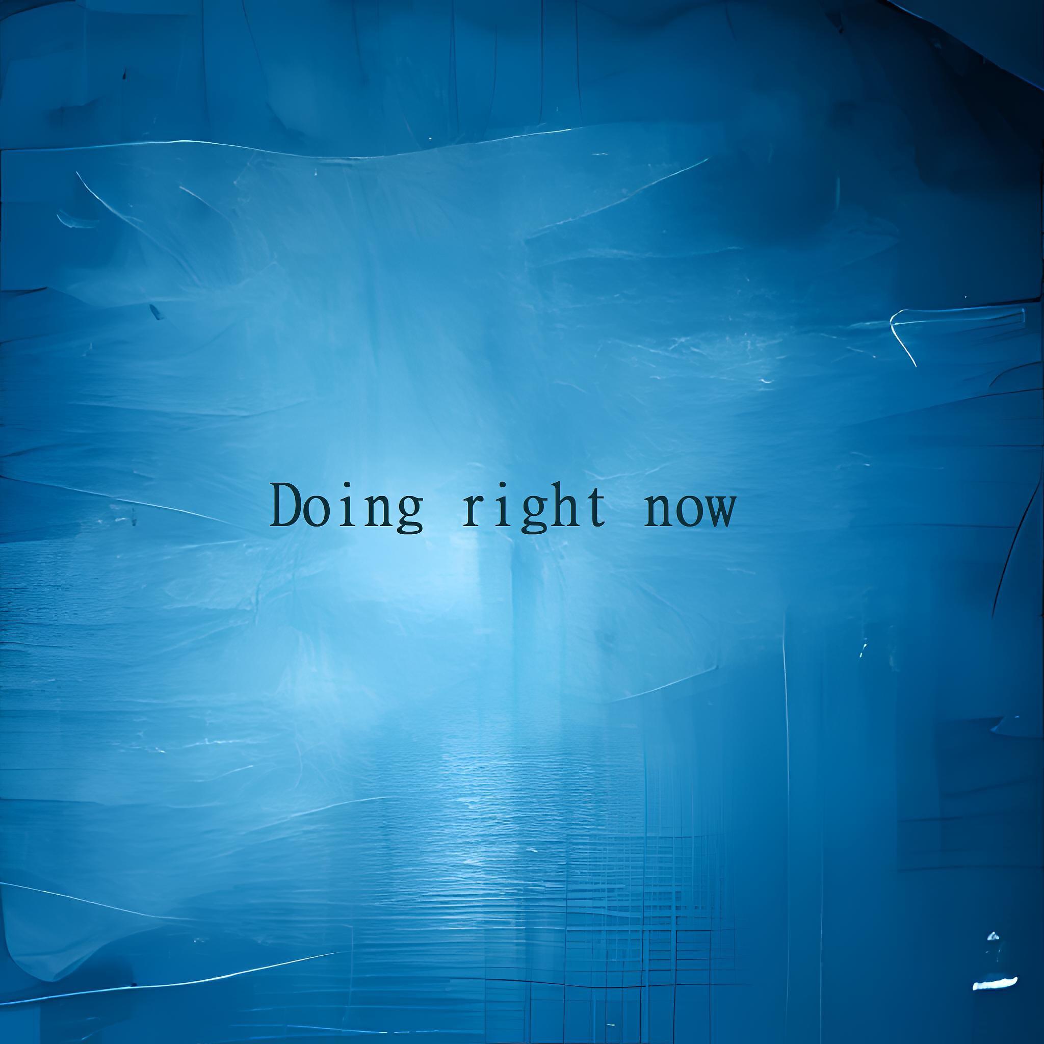Постер альбома Doing right now
