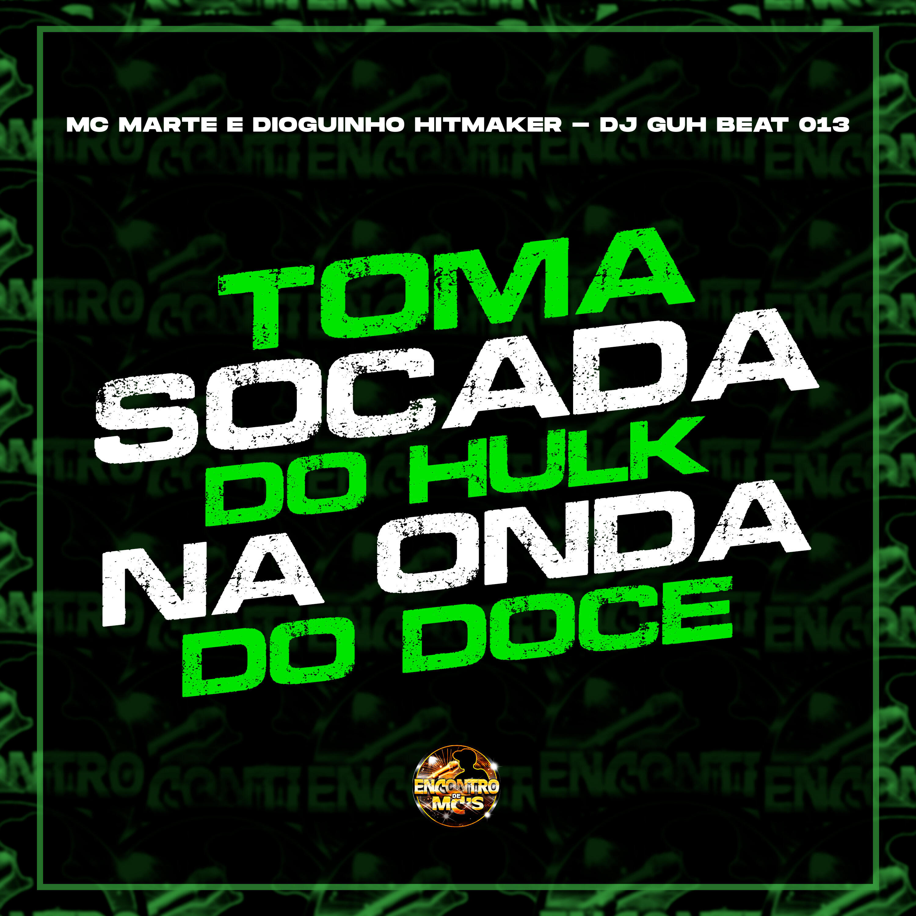 Релиз Toma Socada do Hulk na Onda do Doce