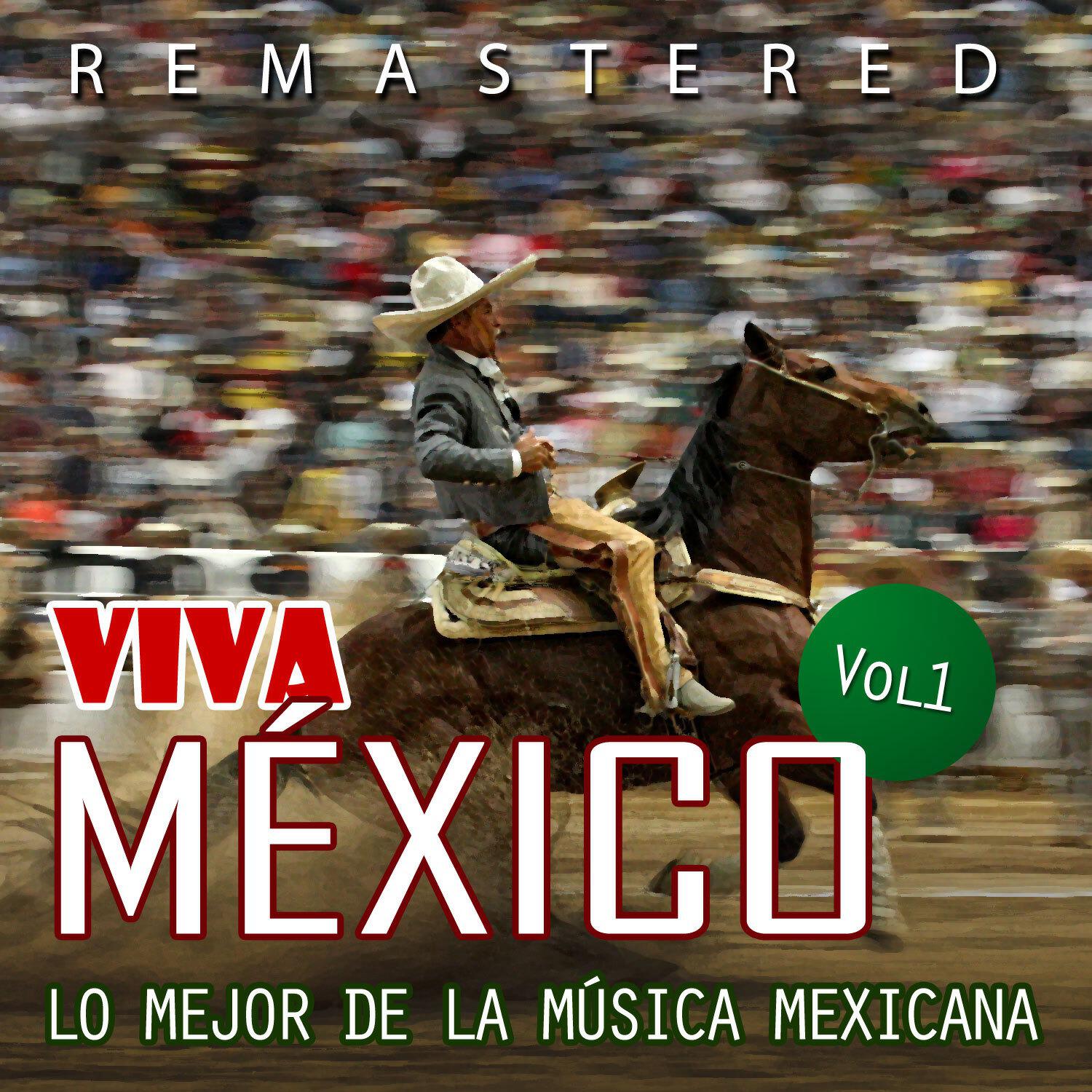 Релиз Viva México, Vol. 1 (Remastered)