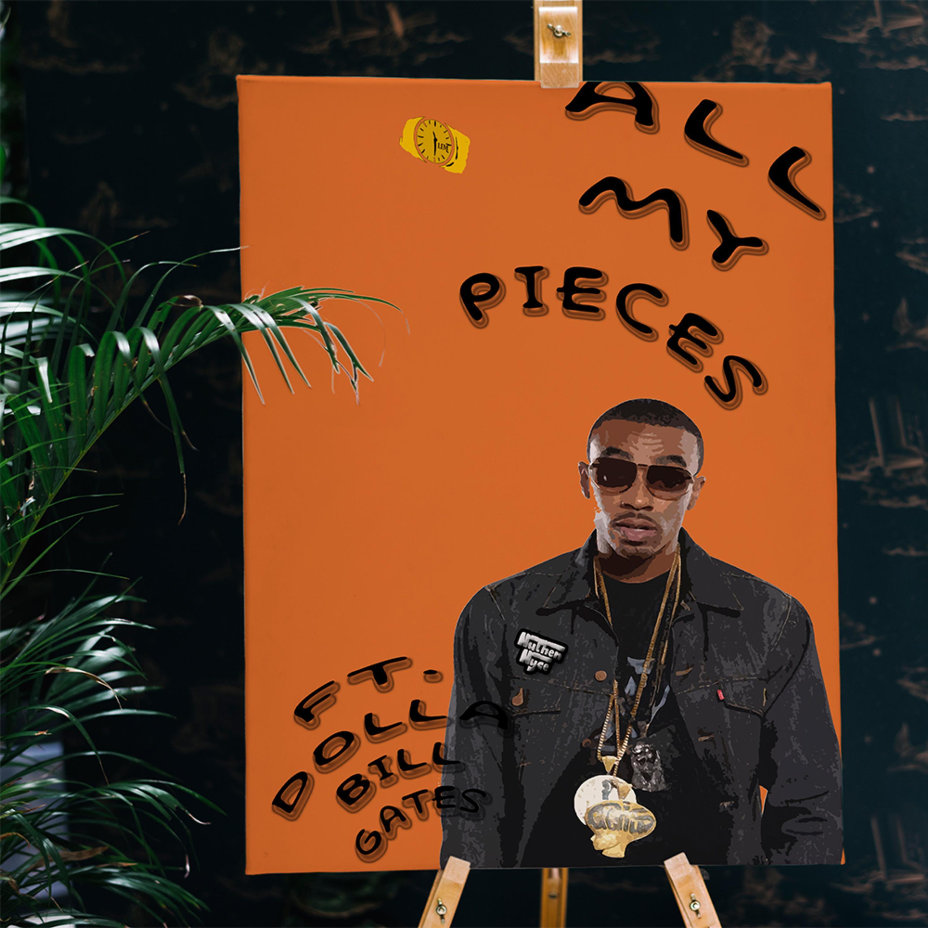 Релиз All My Pieces (feat. DollaBillGates)
