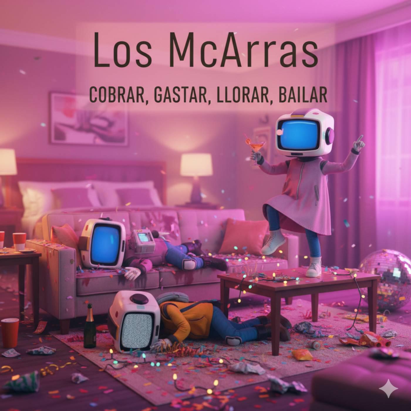 Релиз Los McArras - Cobrar, Gastar, Llorar, Bailar