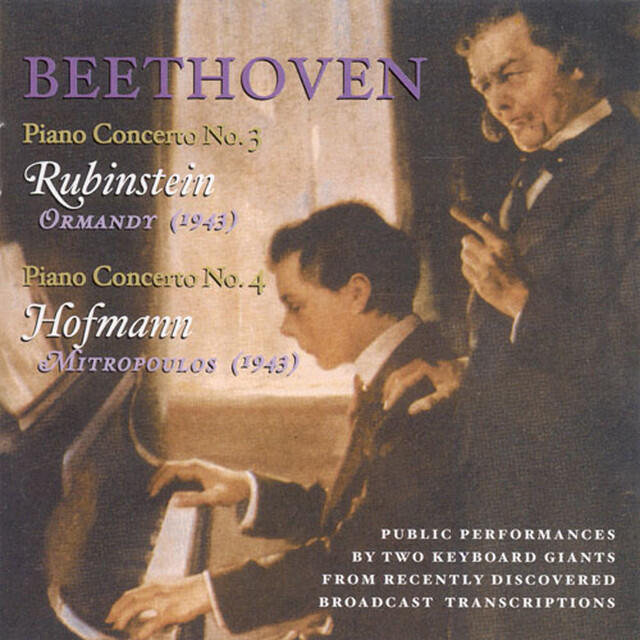 Релиз Beethoven, L. Van: Piano Concerto Nos. 3 (Rubinstein, Ormandy) (1943) / Piano Concerto No. 4 (Hofmann, Mitropoulos) (1943)