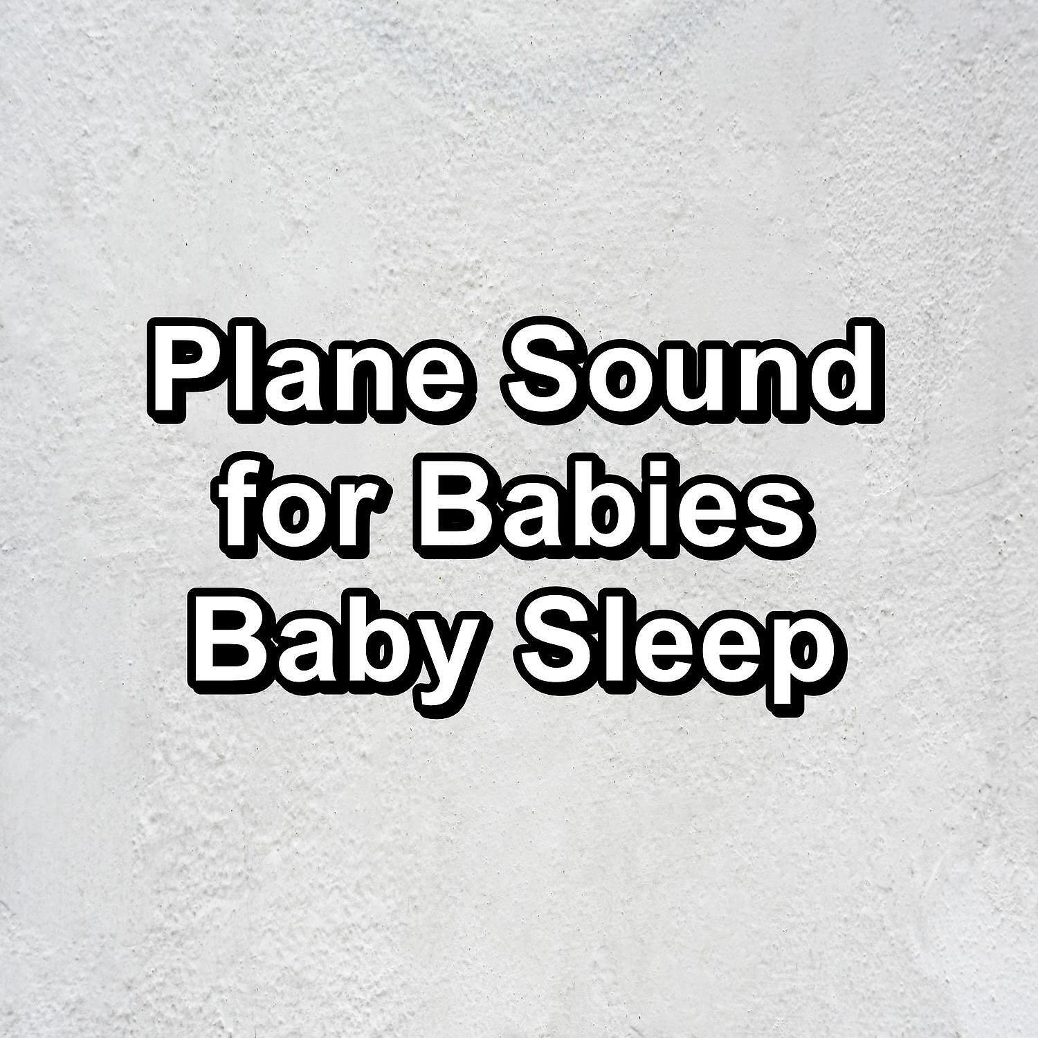 Релиз Plane Sound for Babies Baby Sleep