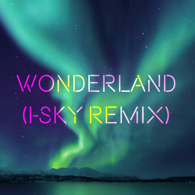 Релиз Wonderland (I-SKY Remix)