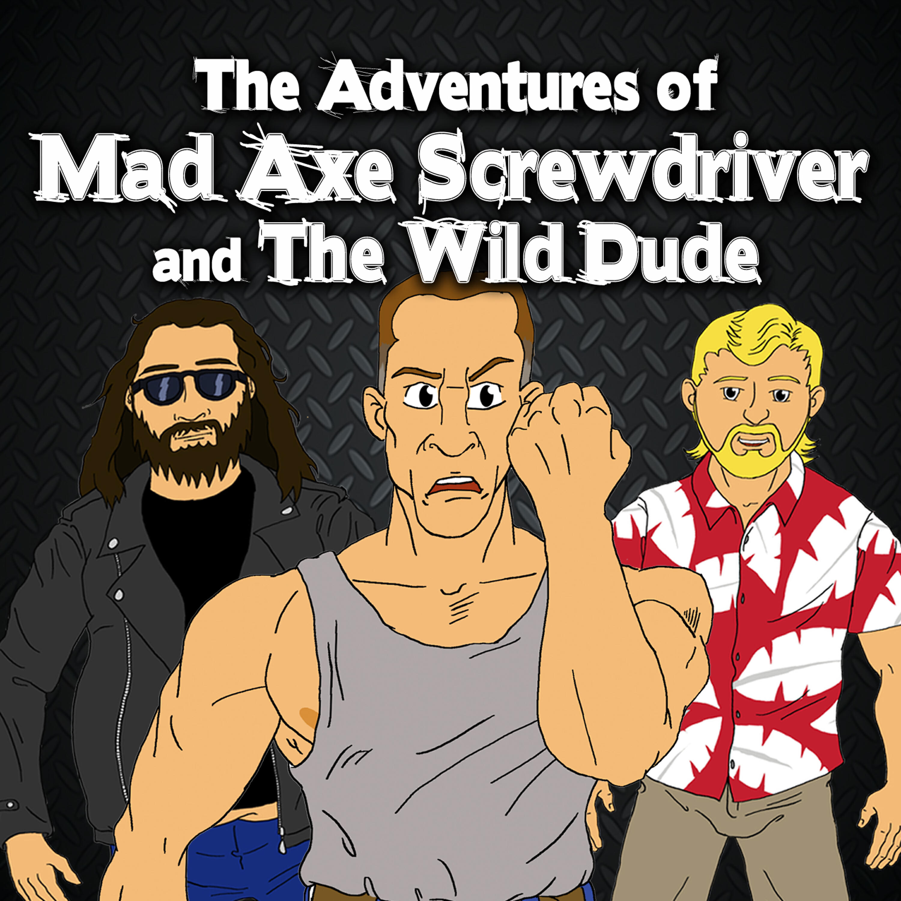 Релиз The Adventures of Mad Axe Screwdriver and the Wild Dude
