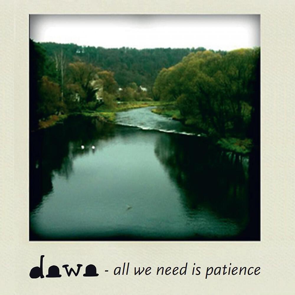 Релиз All We Need Is Patience