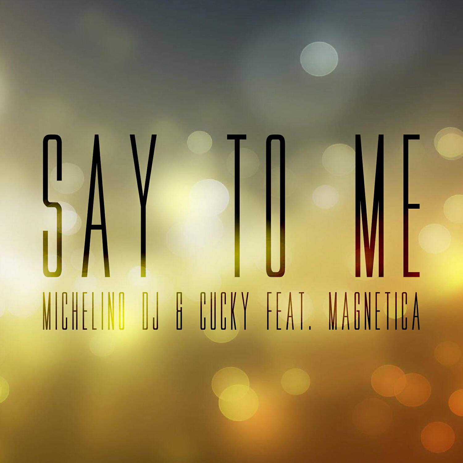 Релиз Say to Me