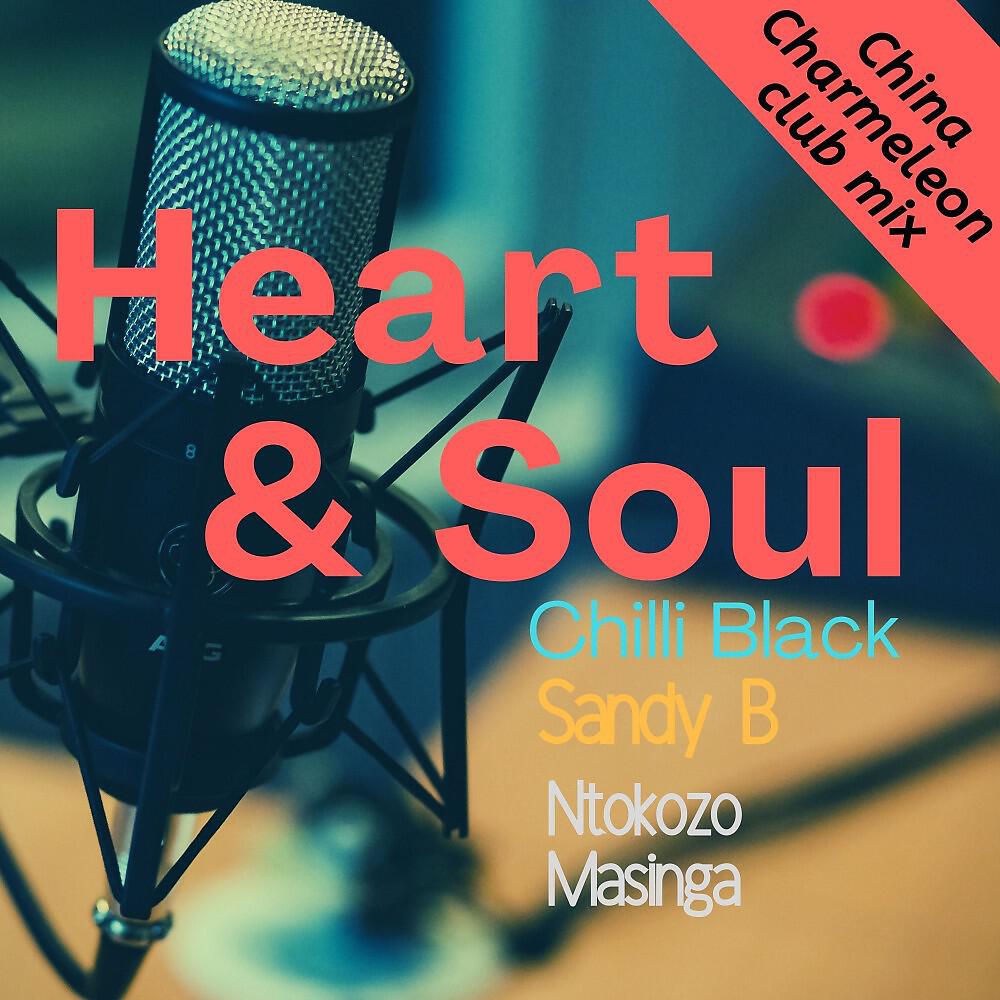 Релиз Heart & Soul (China Charmeleon Club Mix)