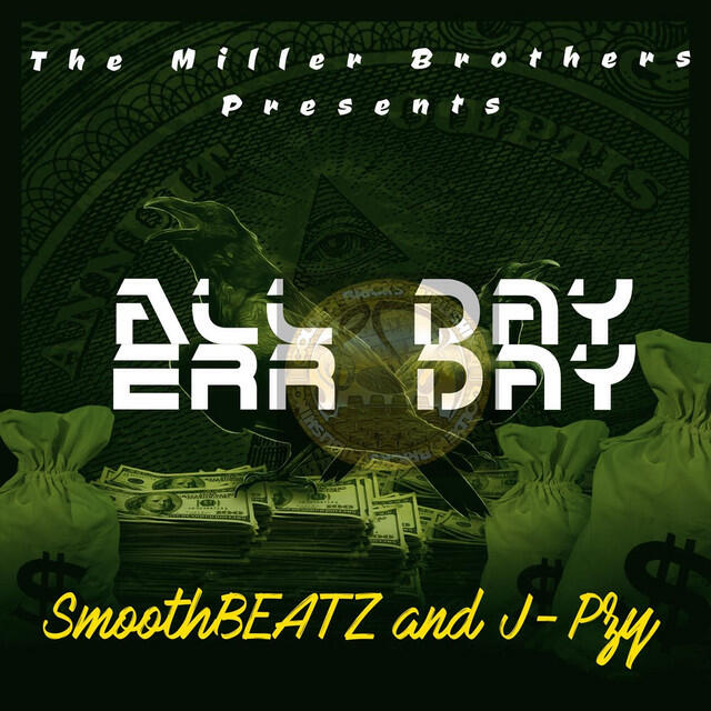 Релиз All Day Err Day (The Miller Brothers Present)
