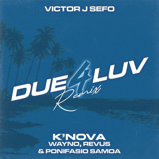Релиз DUE 4 LUV (Remix)