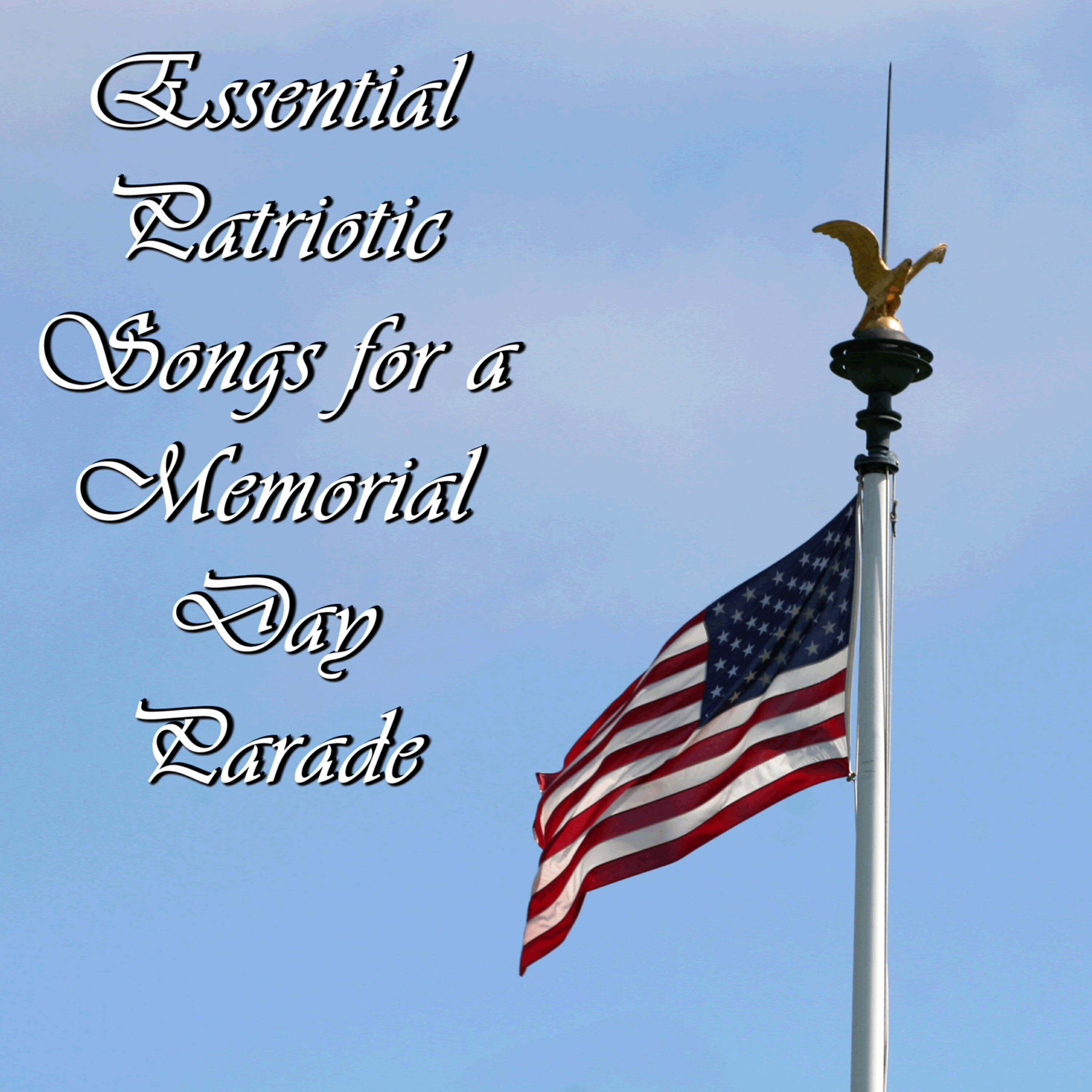 Релиз Essential Patriotic Songs for a Memorial Day Parade